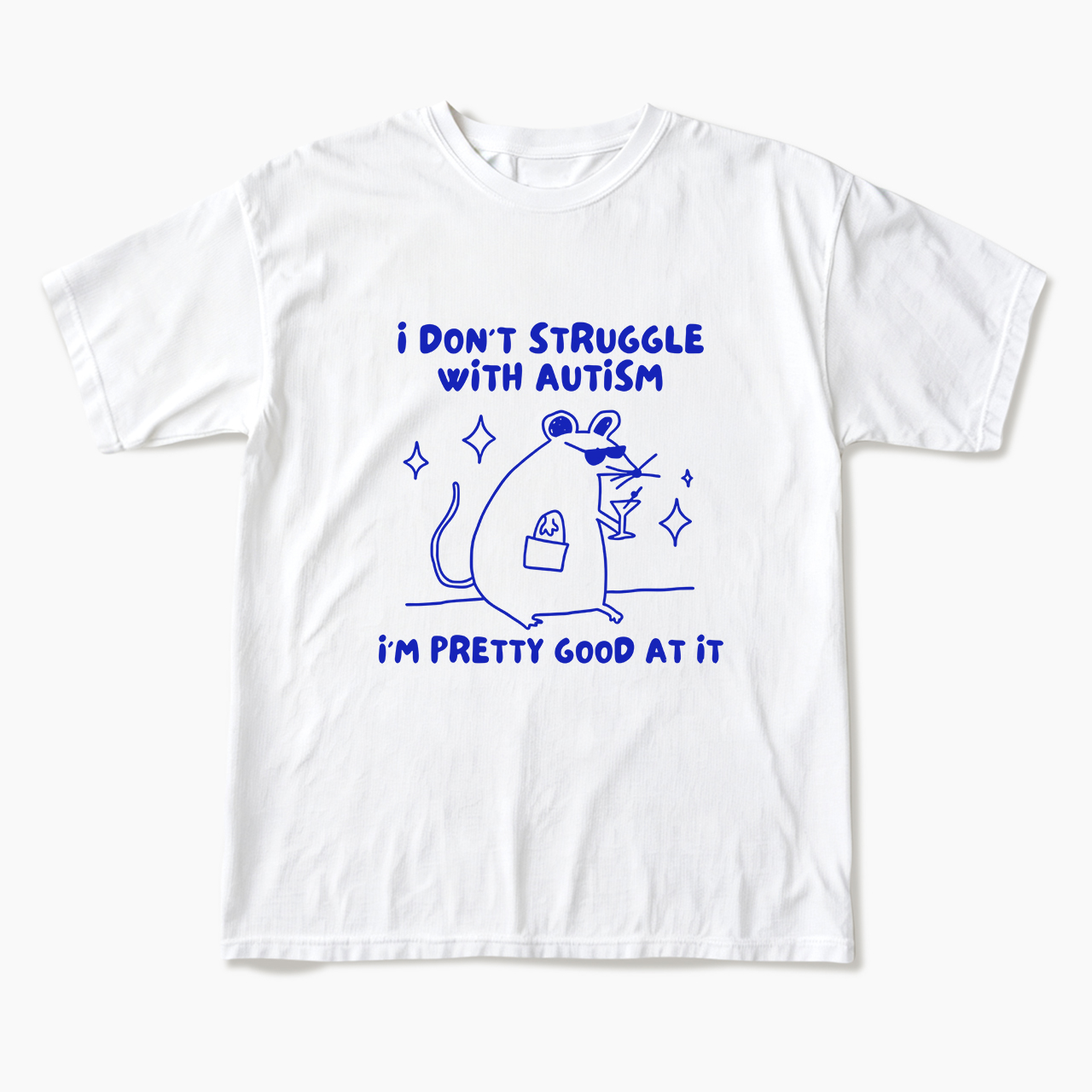 I don't struggle with Autism unhinged T Shirts