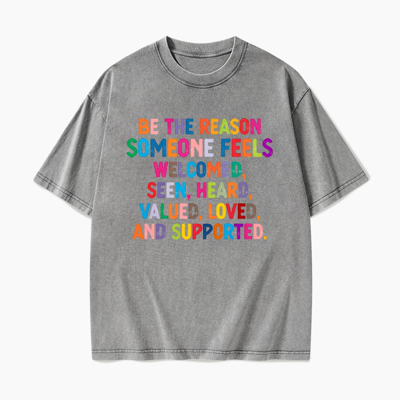 Be The Reason Someone Feels Welcomed Washed Tees