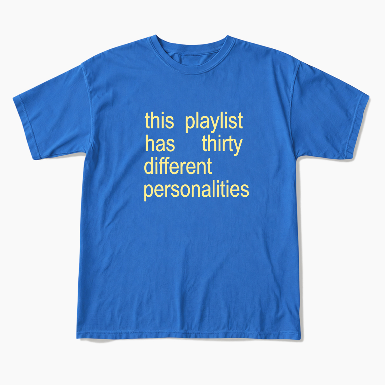 This Playlist Has Thirty Different Personalities T Shirts