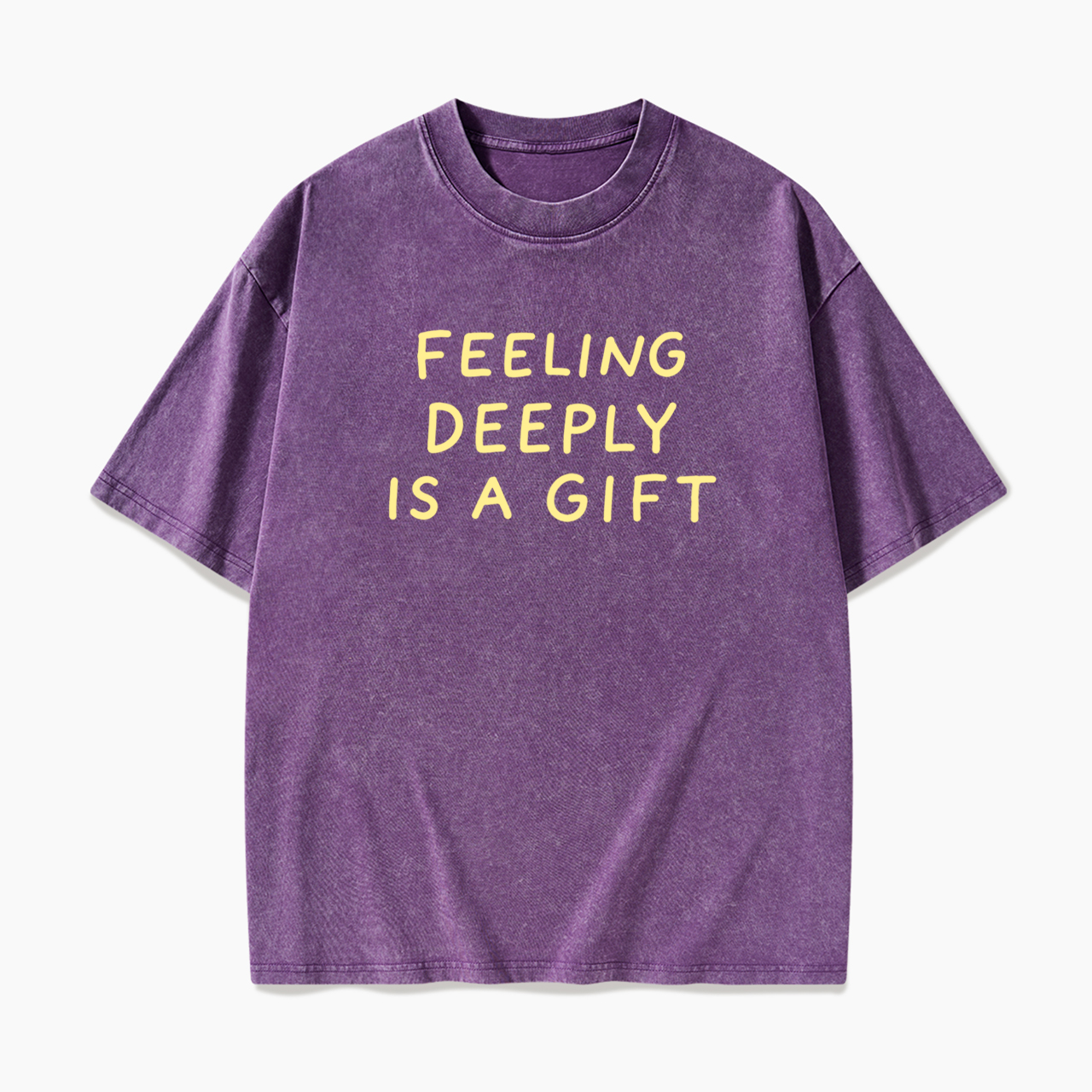 Feeling Deeply Is A Gift Washed Tees