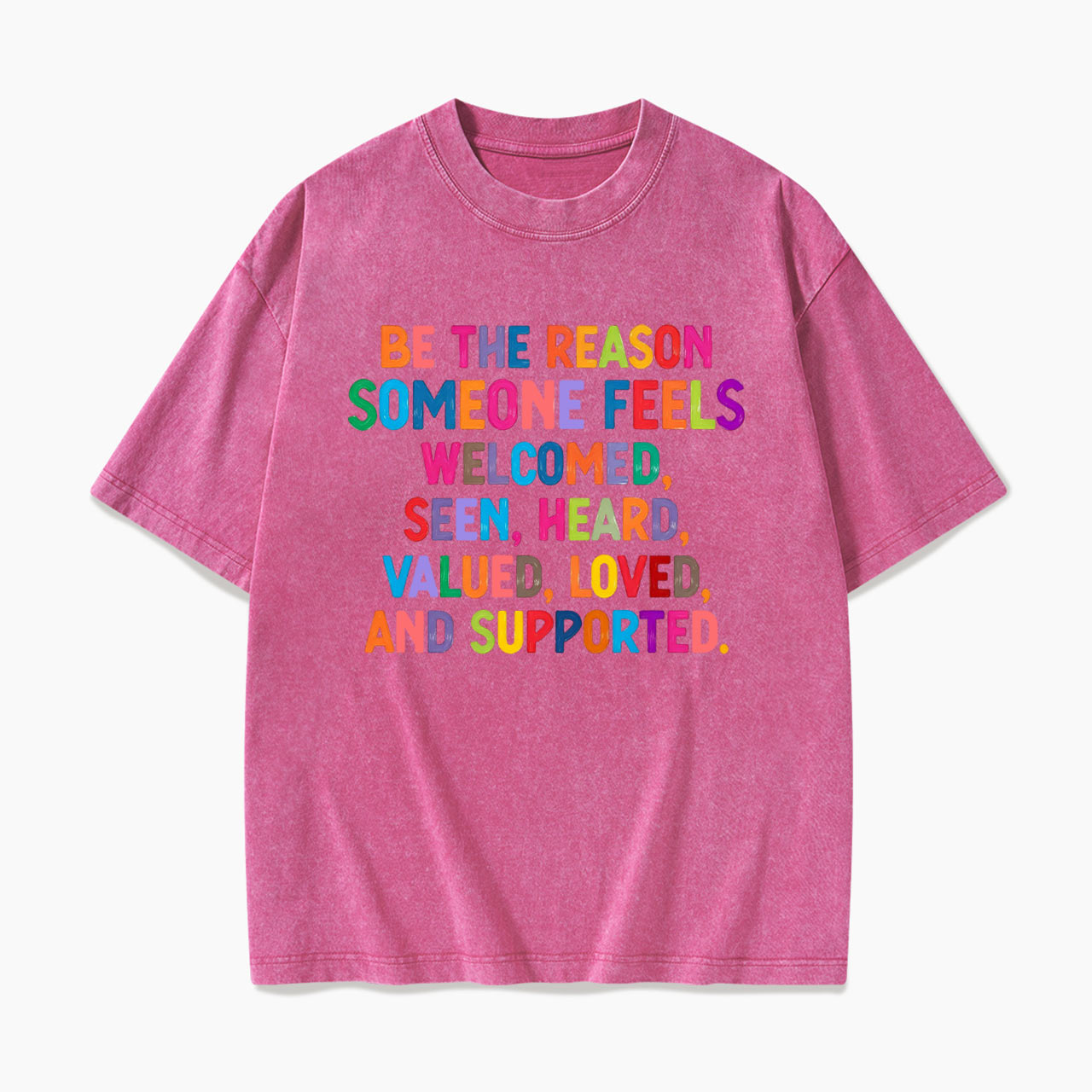 Be The Reason Someone Feels Welcomed Washed Tees