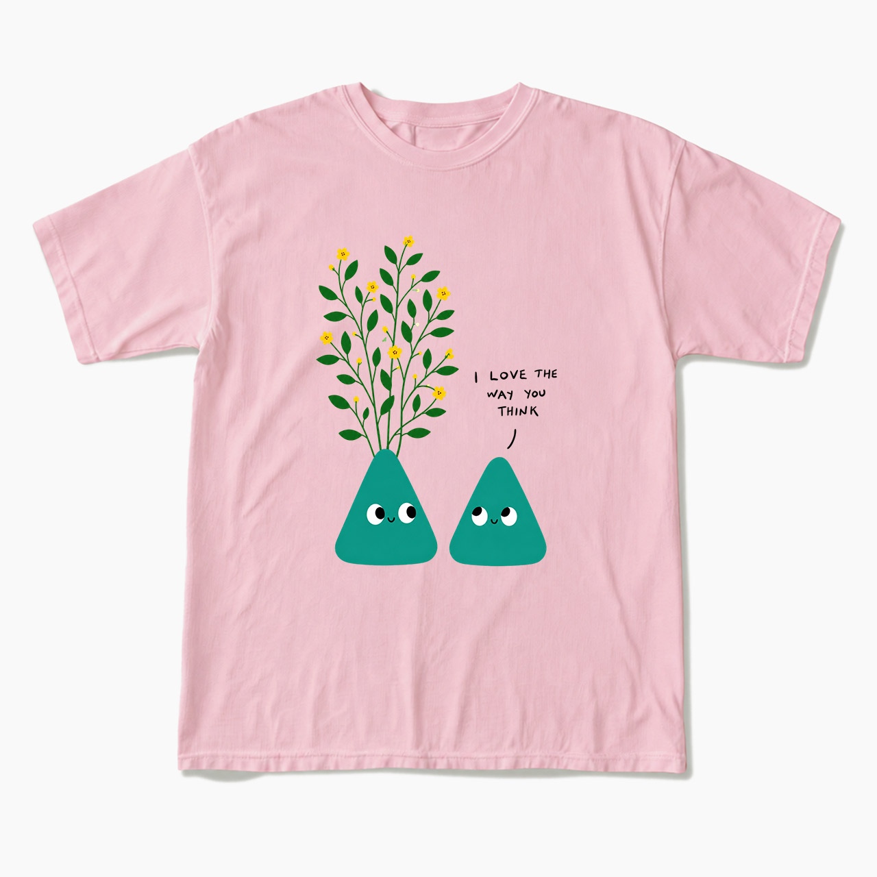 I Love The Way You Think T Shirts