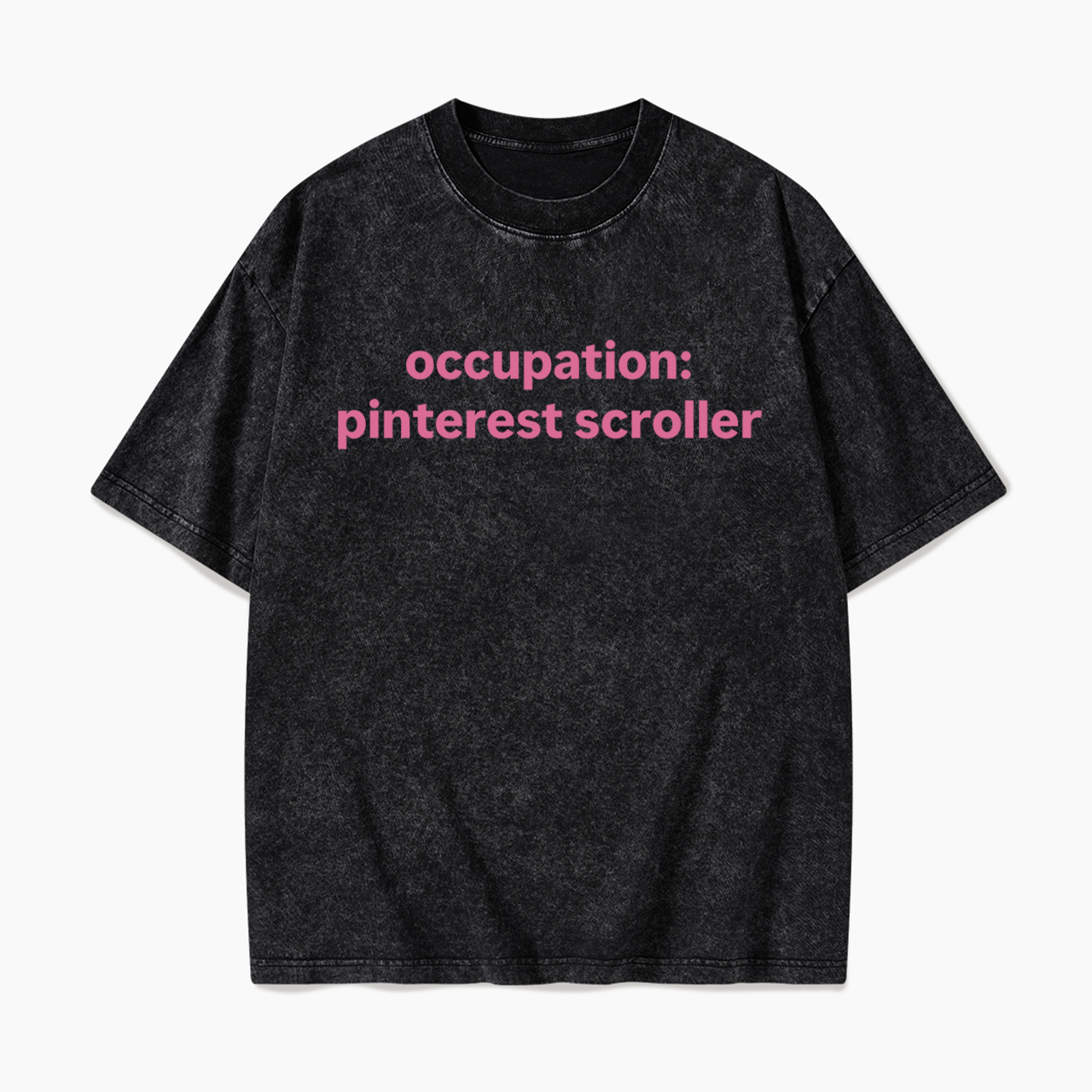 Occupation Pinterest Scroller Washed Tees