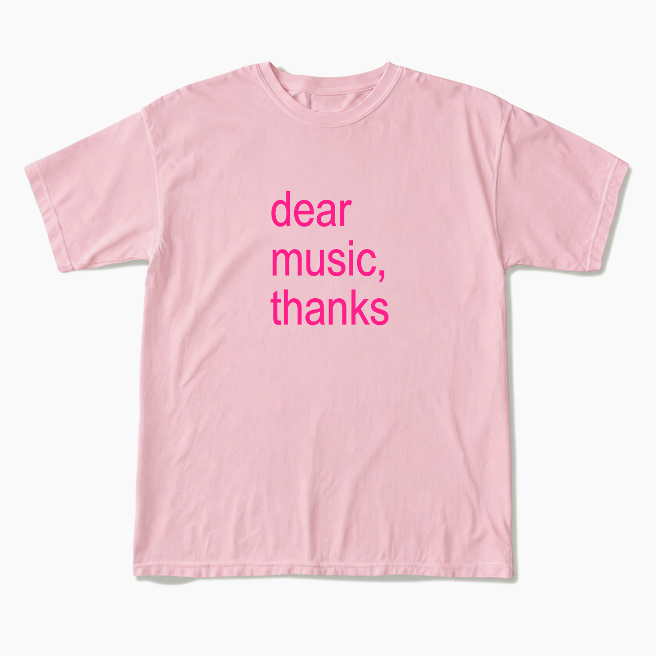 Dear Music Thanks T Shirts