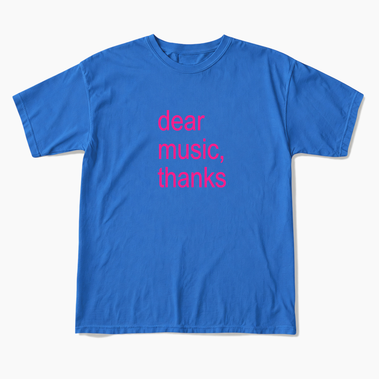Dear Music Thanks T Shirts