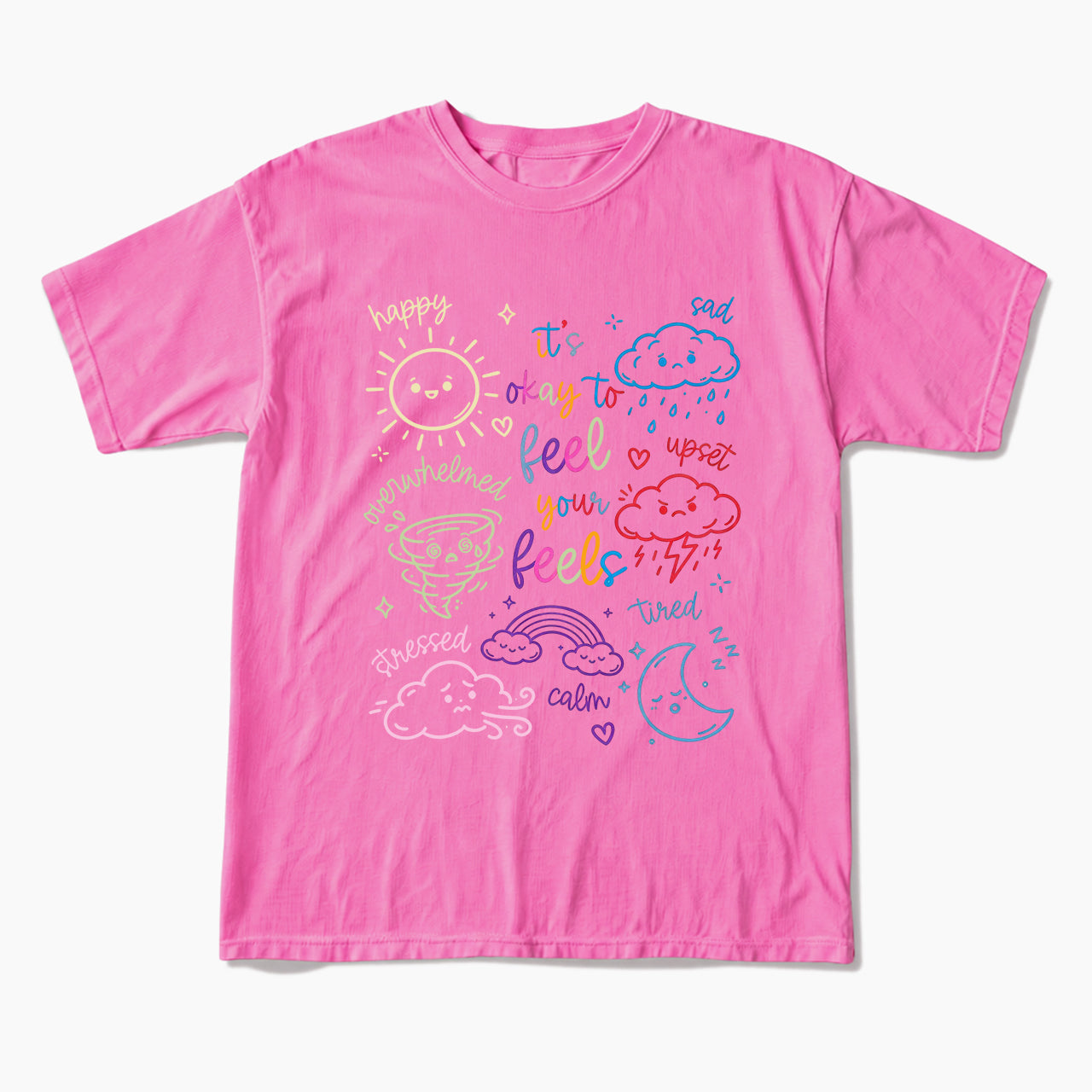 Feel Your Feels T Shirts