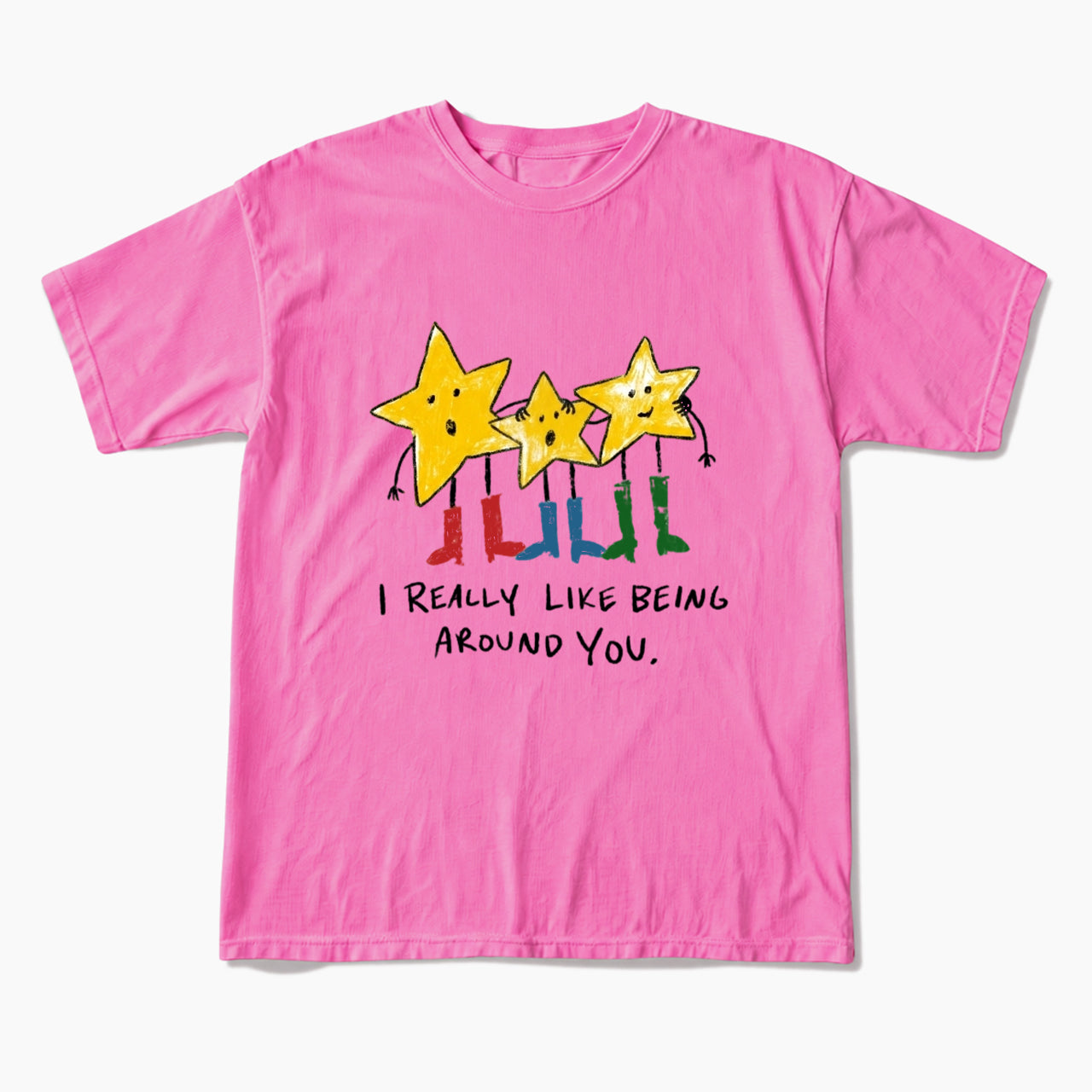 I Really Like Being Around You T Shirts