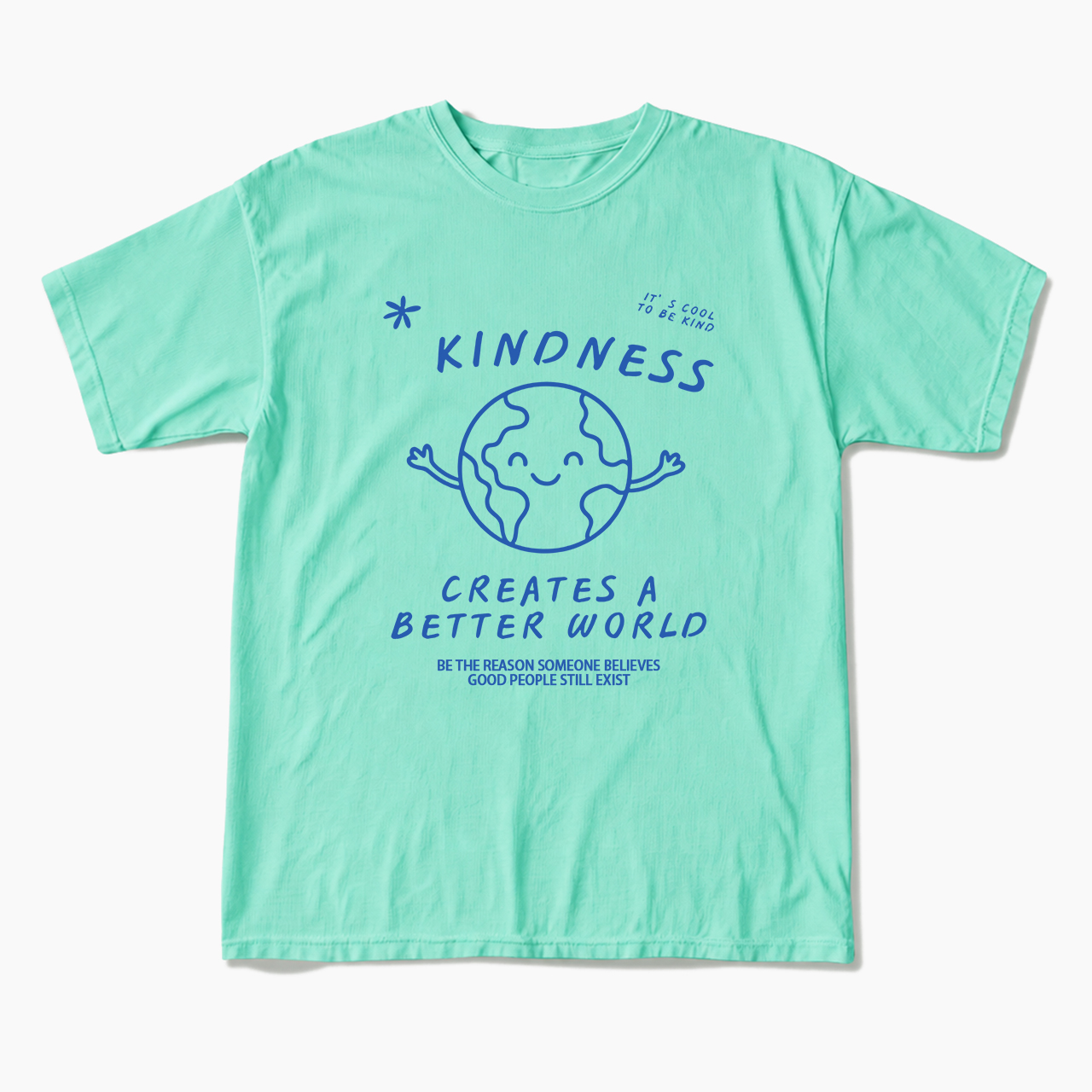 Kindness Creates A Better World T Shirts