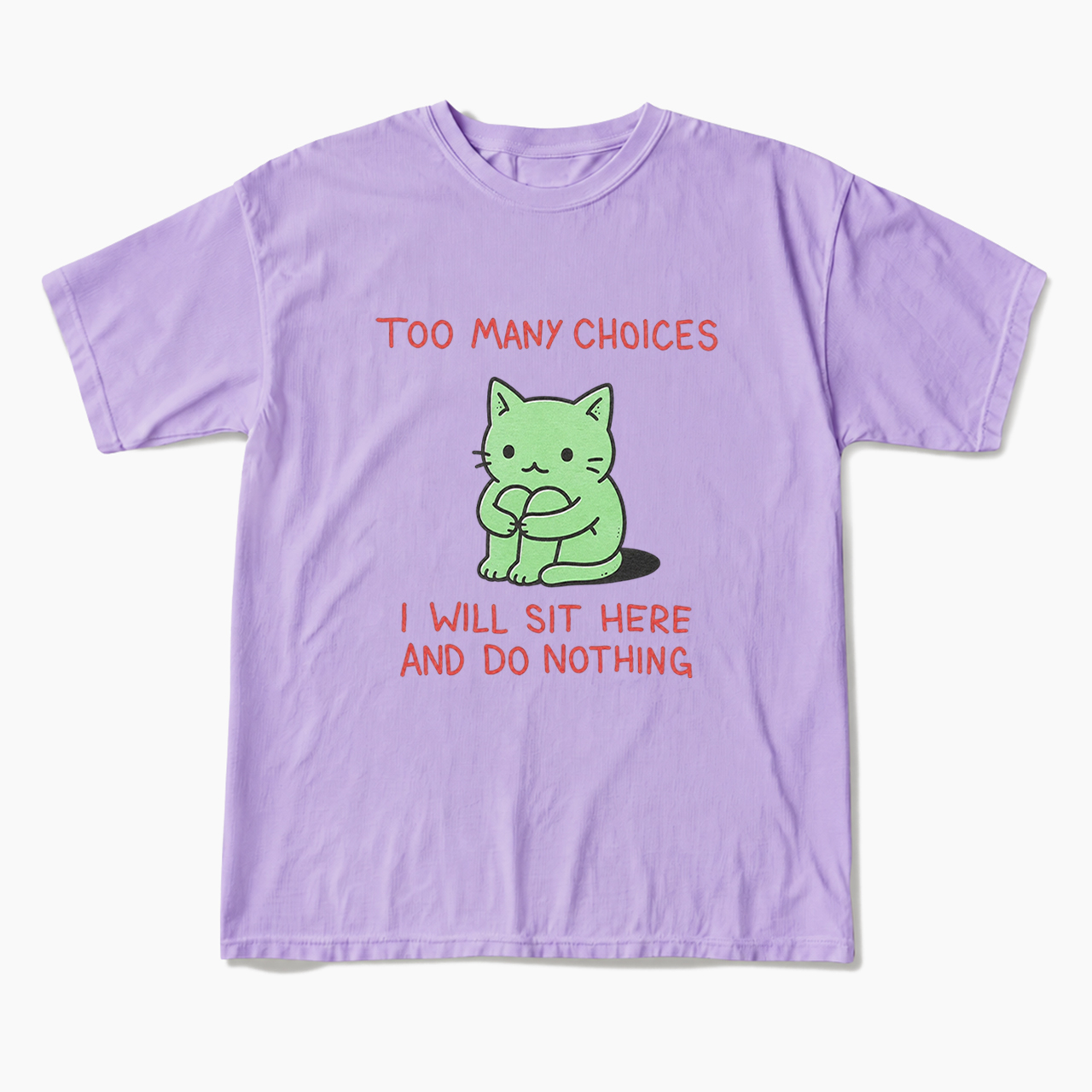 Too Many Choices T Shirts