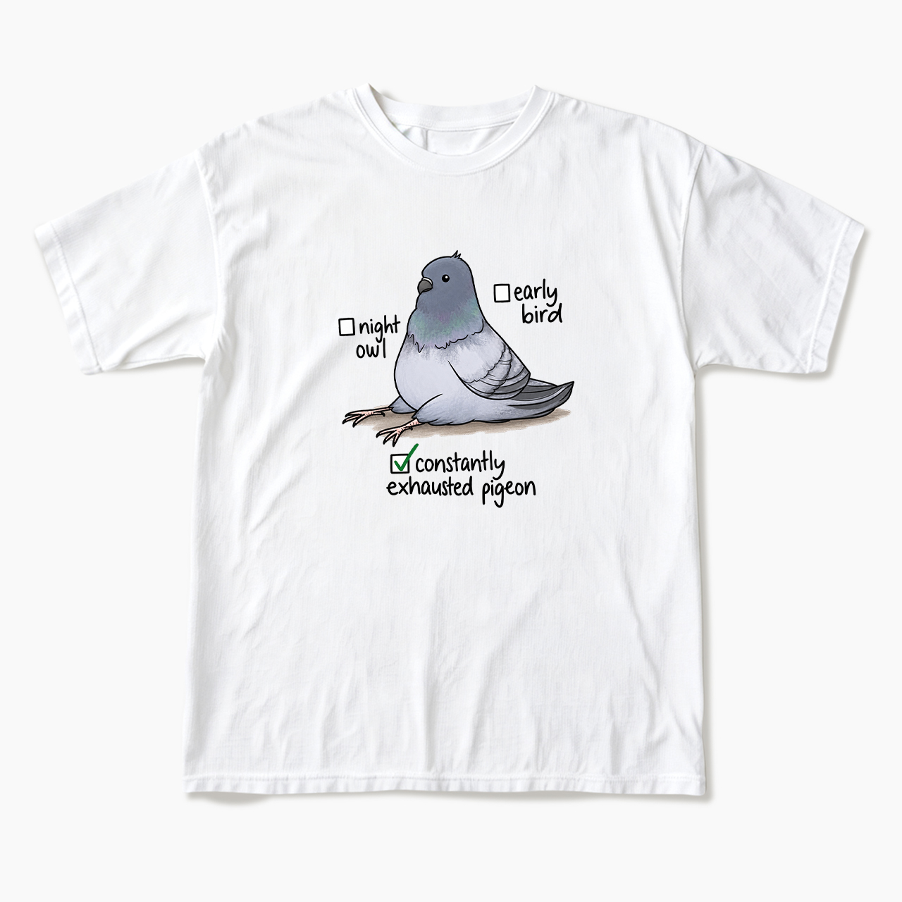 Constantly Exhausted Pigeon T Shirts