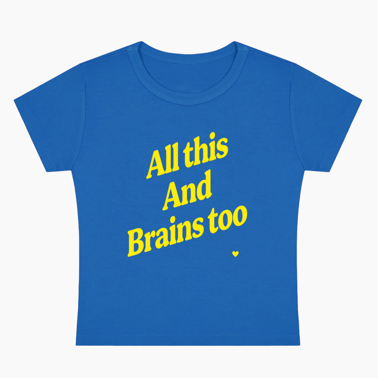 All This And Brains Too Baby Tee