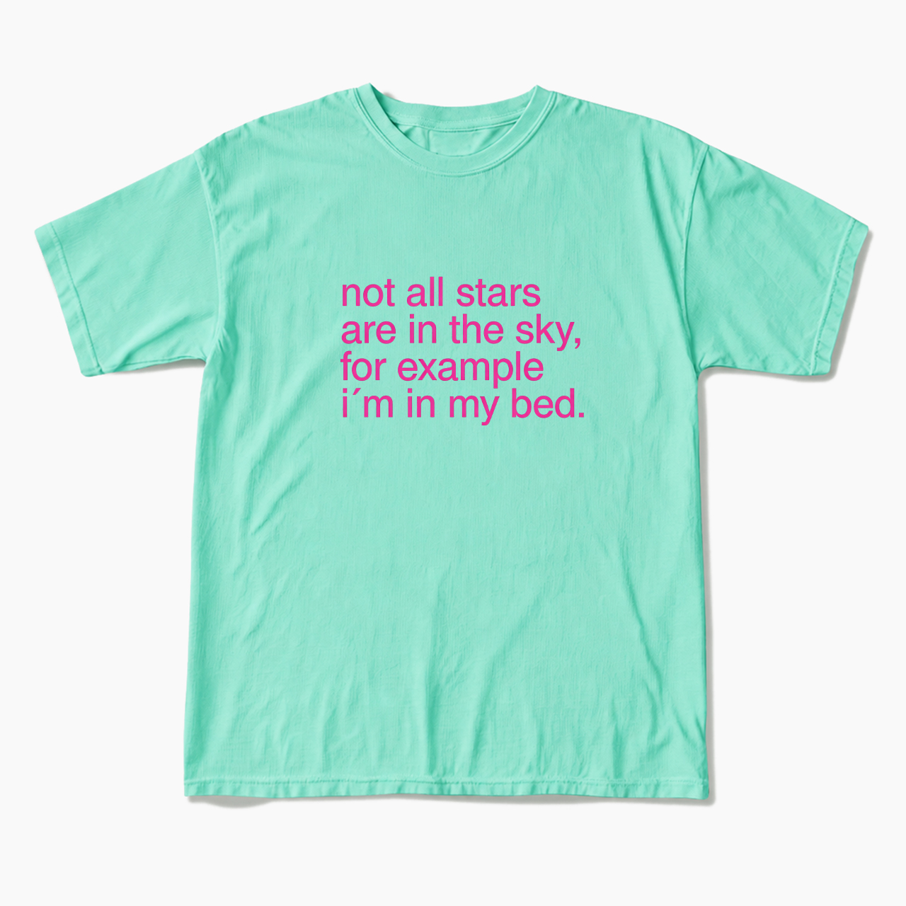 For Example I'm In My Bed T Shirts