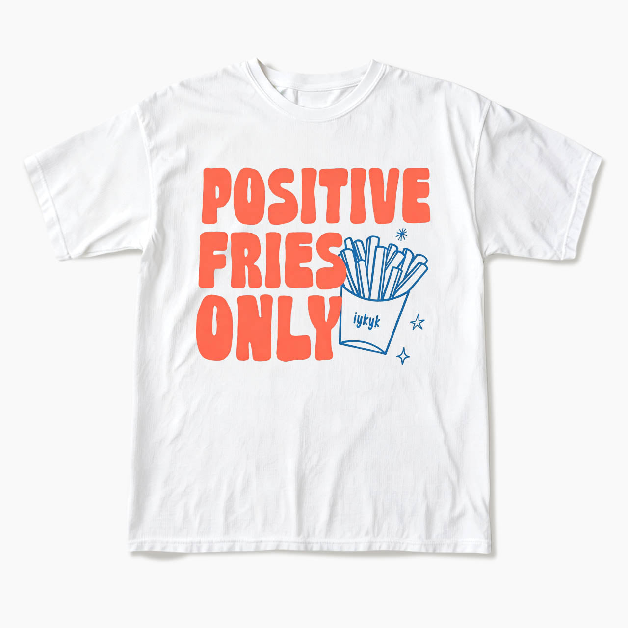 Positive Fries Only Transfer Day T Shirts
