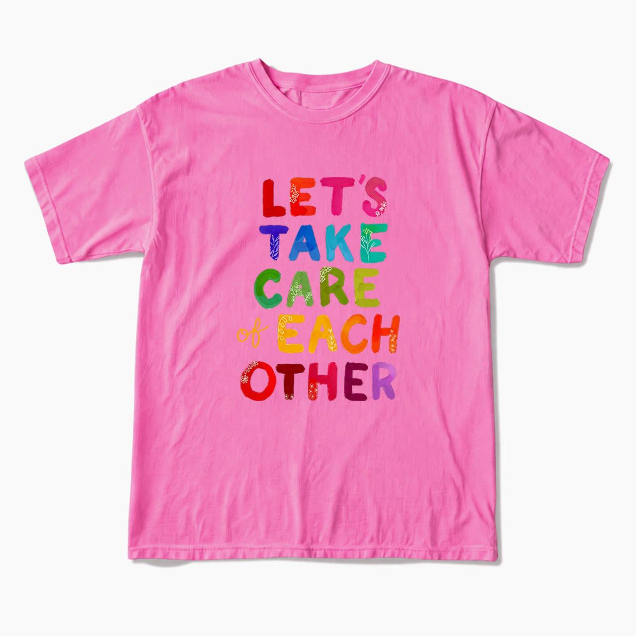 Let us Take Care of Each Other T Shirts