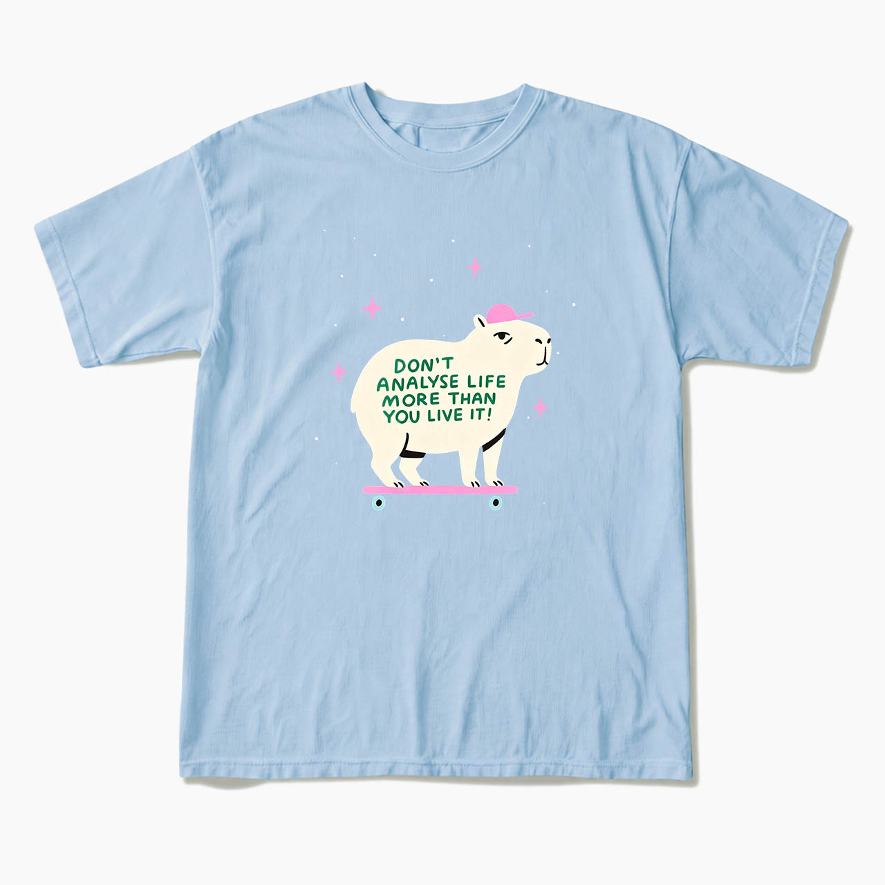 Do not Analyse Life More Than You Live It T Shirts