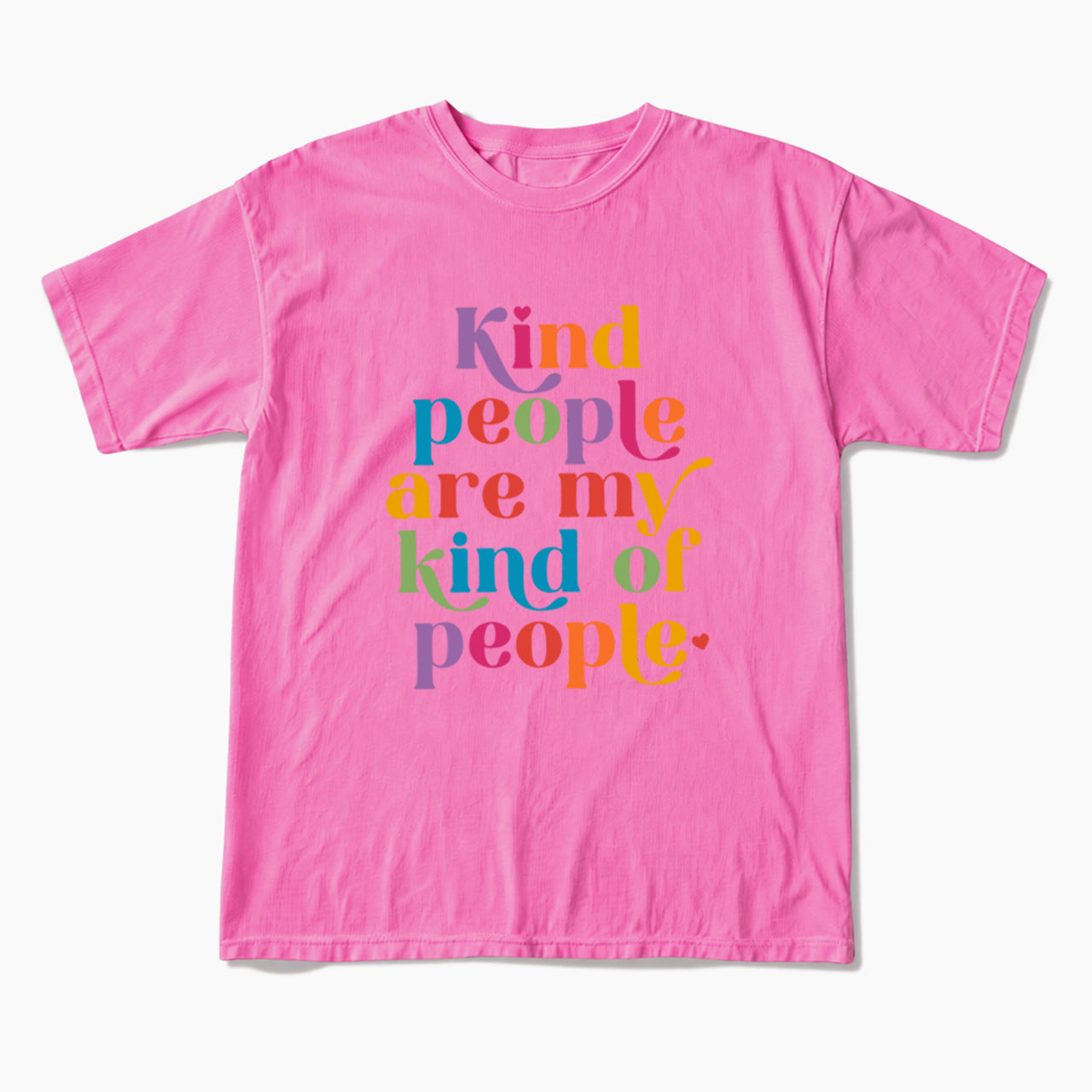 Kind People are My Kind of People T Shirts T Shirts
