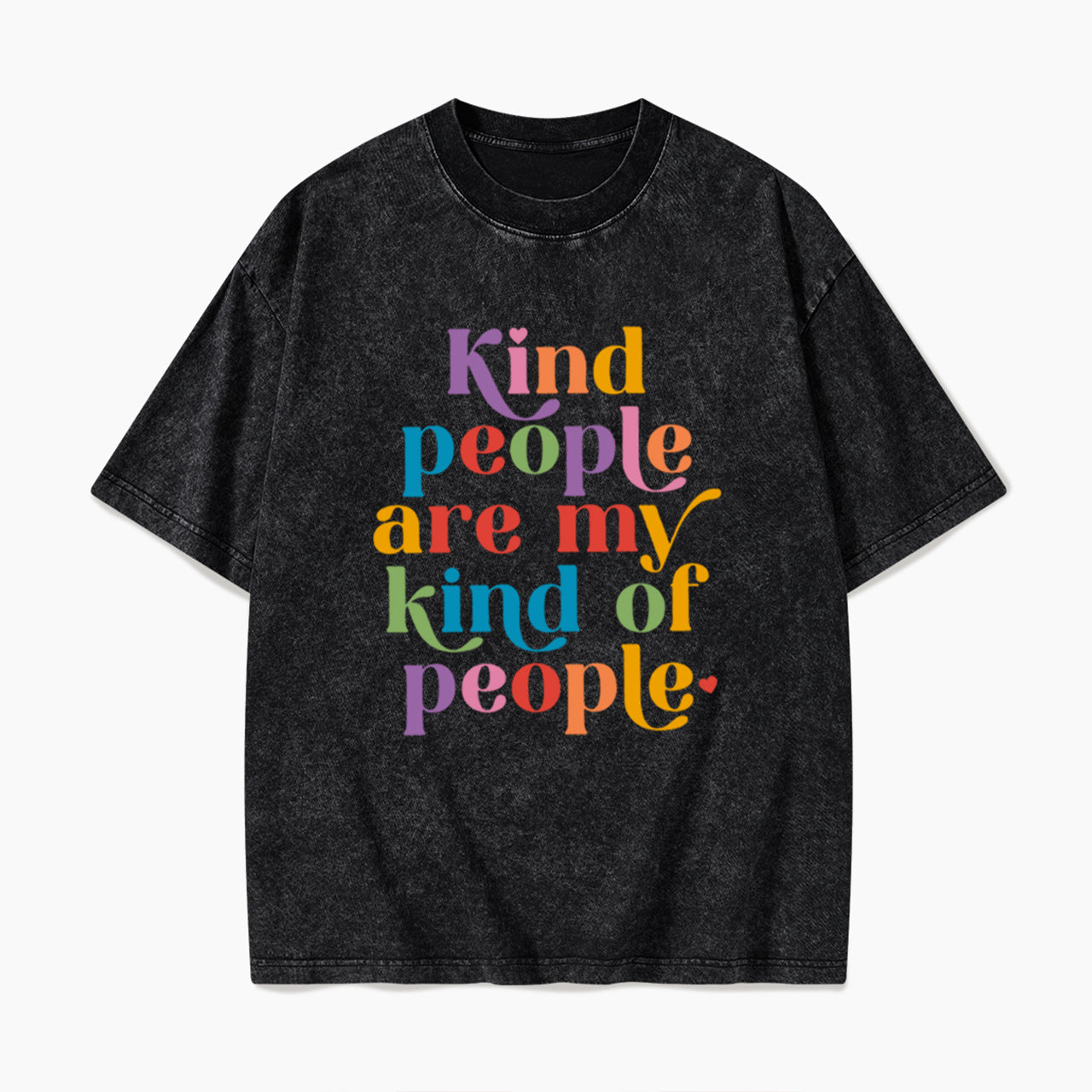 Kind People are My Kind of People Washed Tees