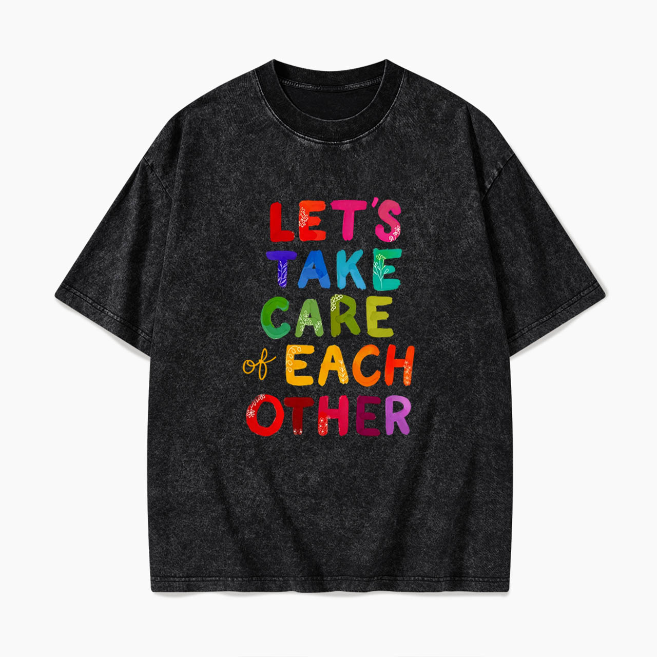 Let us Take Care of Each Other Washed Tees