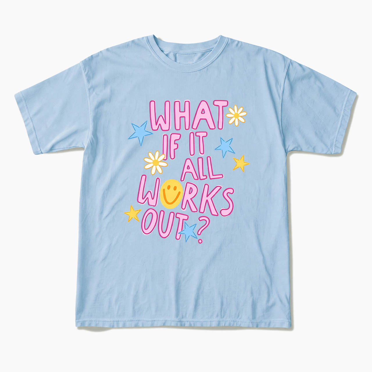 What If It All Works Out T Shirts