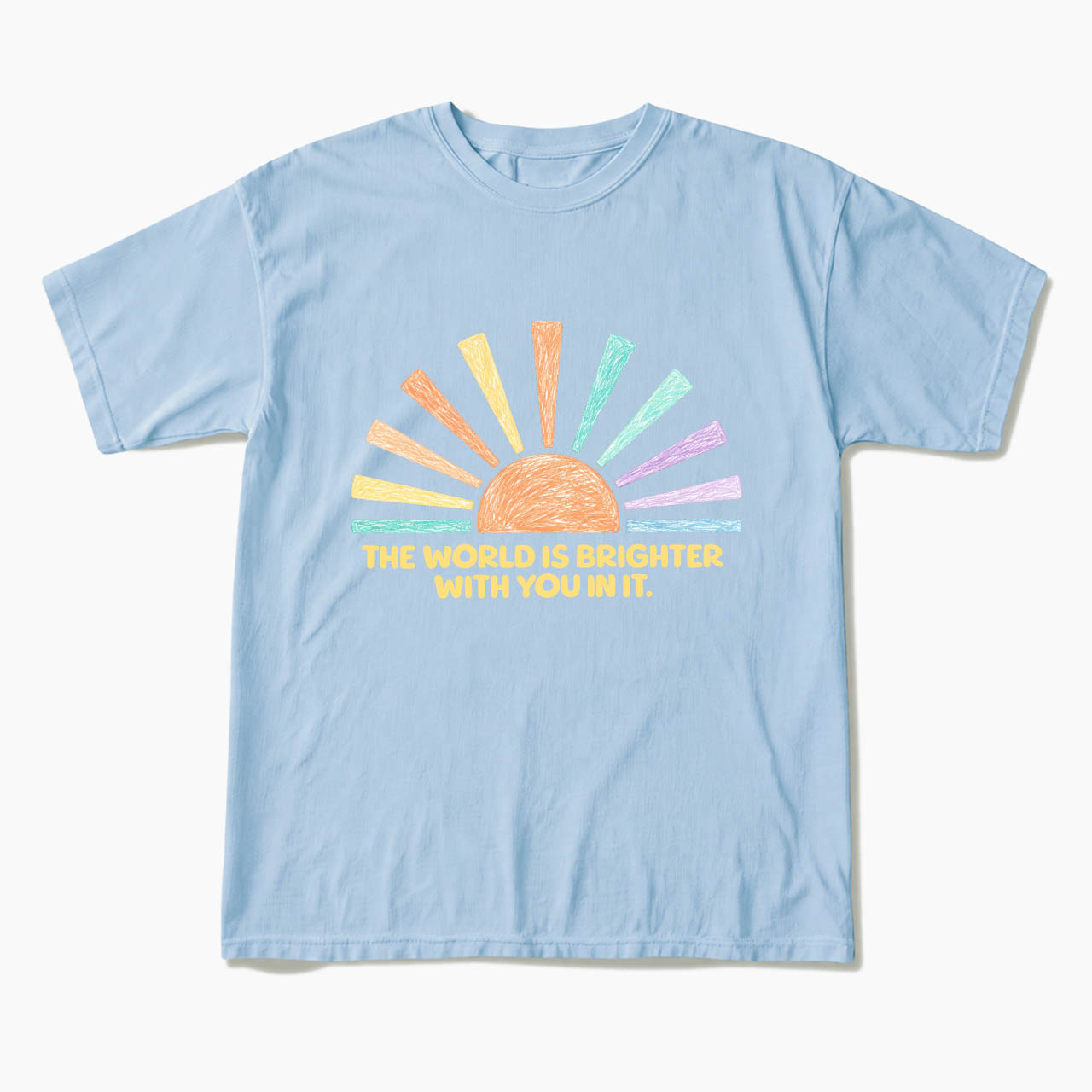 The World Is Brighter With You In It T Shirts
