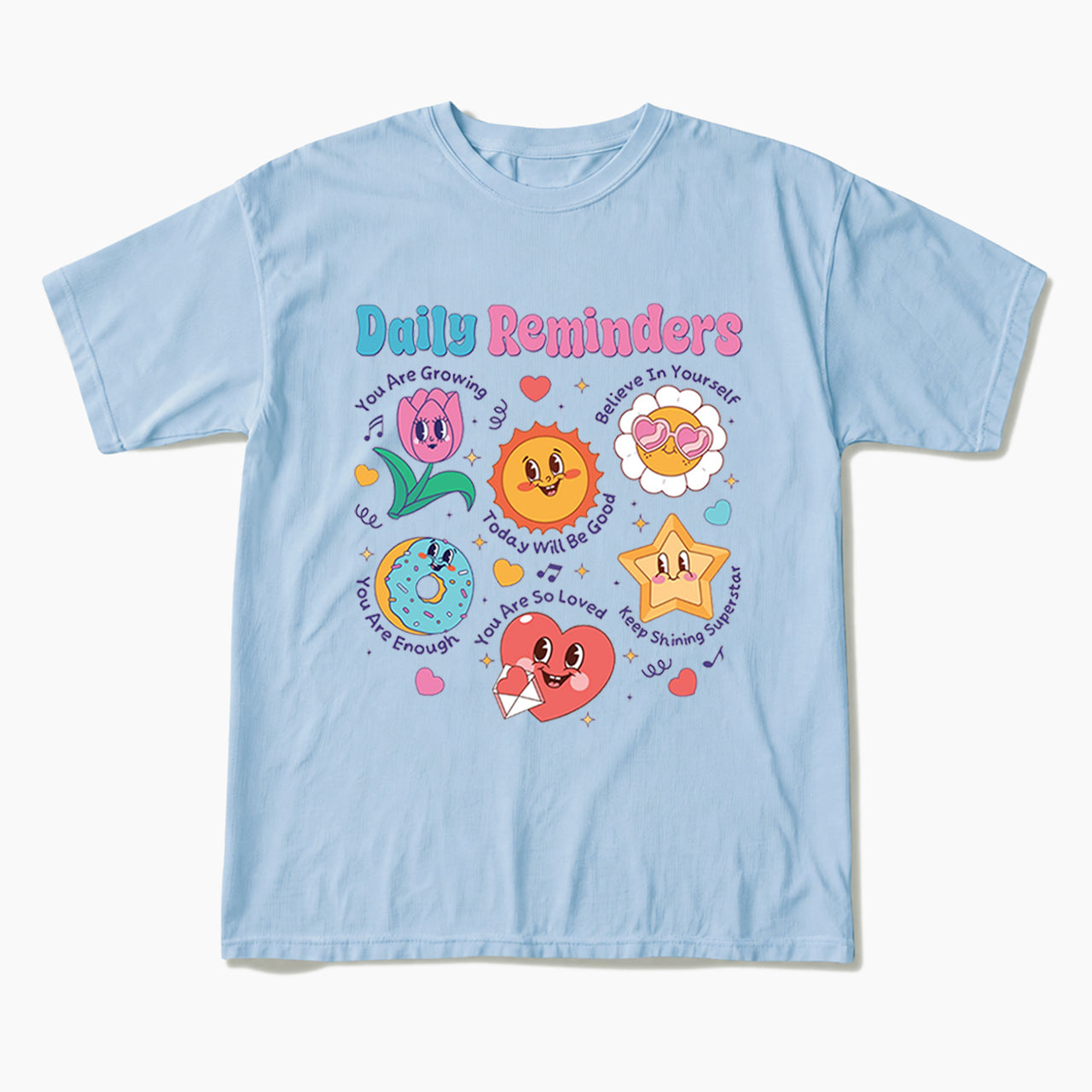 Daily Reminders Motivational Kindness T Shirts