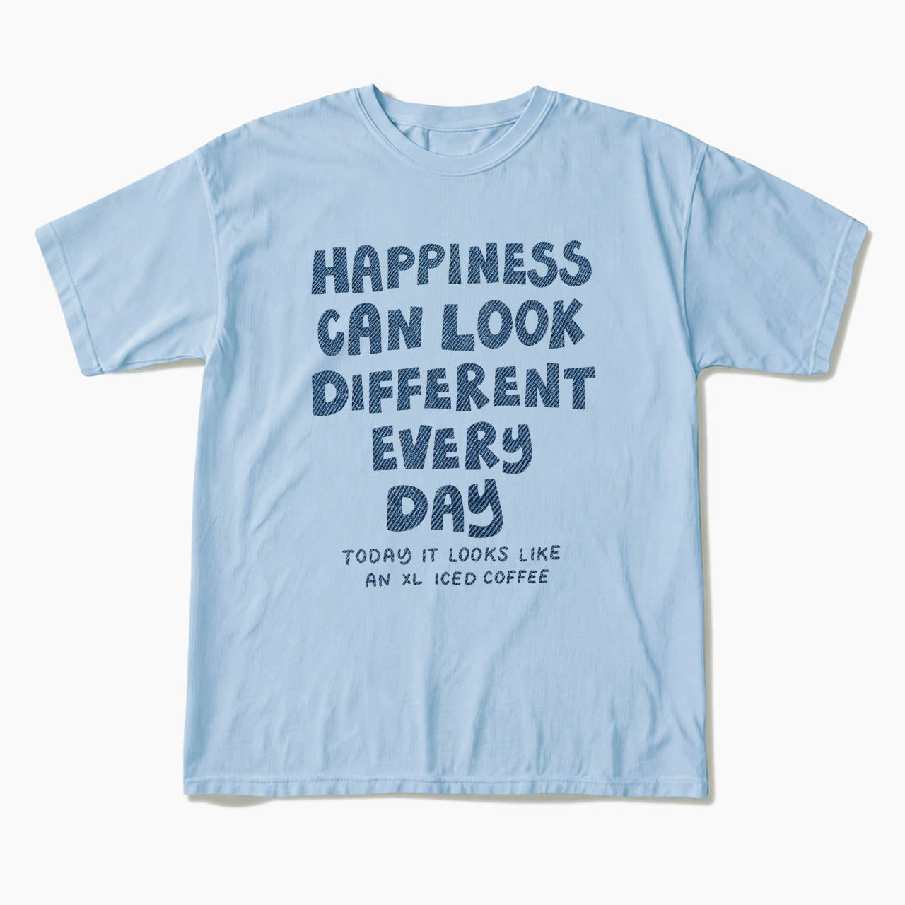 Happiness Can Look Different Every Day T Shirts