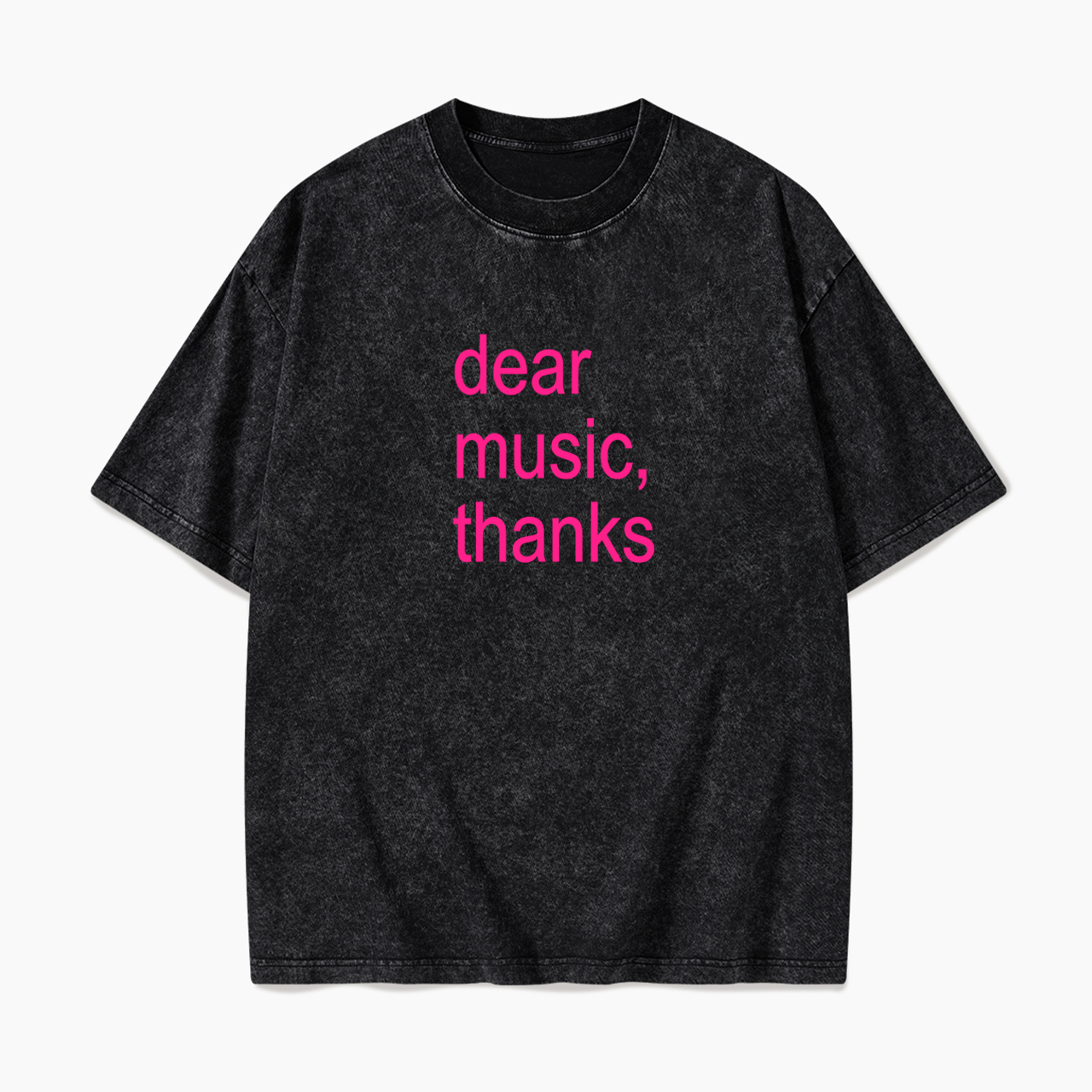 Dear Music Thanks Washed Tees