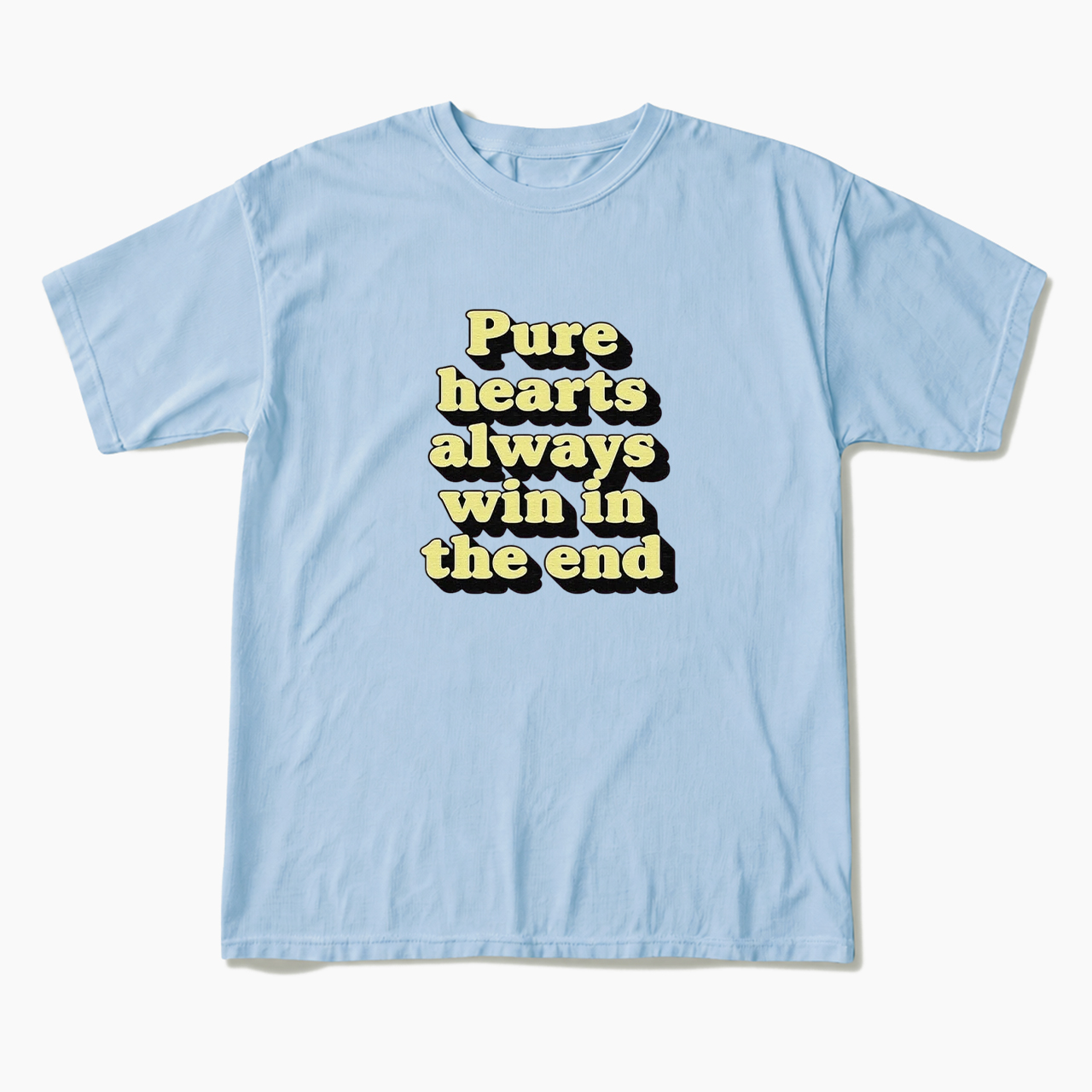 Pure Hearts Always Win In The End T Shirts