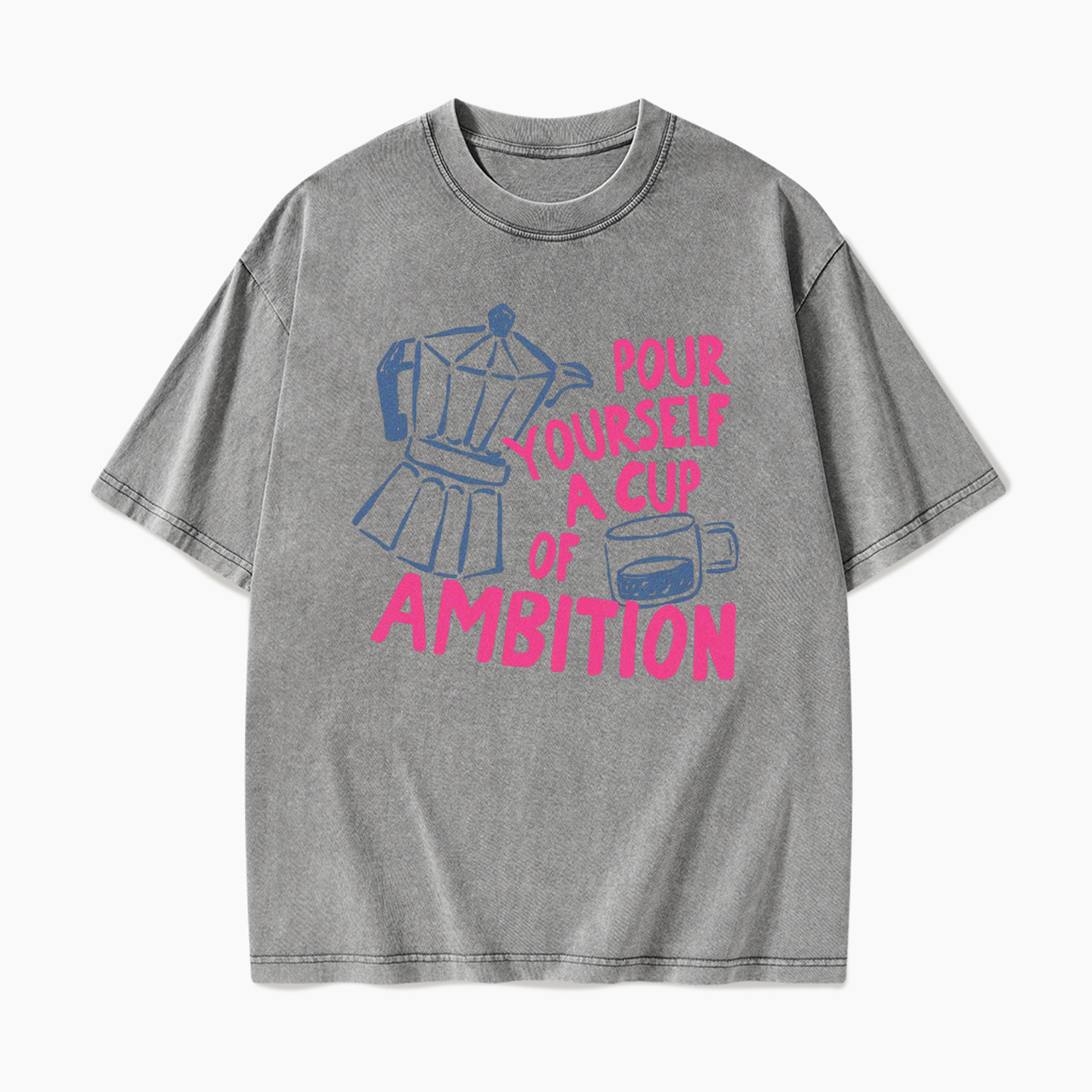 Pour Yourself a Cup Washed Tees