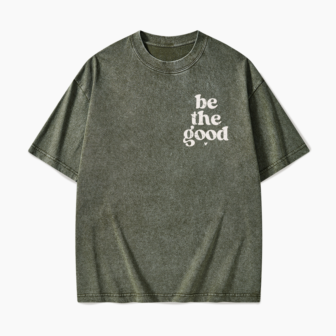 Be The Good Washed Tees