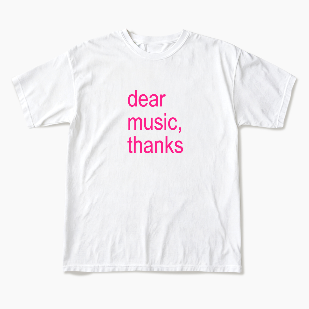 Dear Music Thanks T Shirts