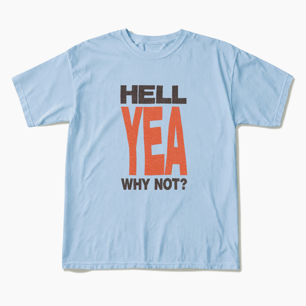 Hell Yen Why Not T Shirts