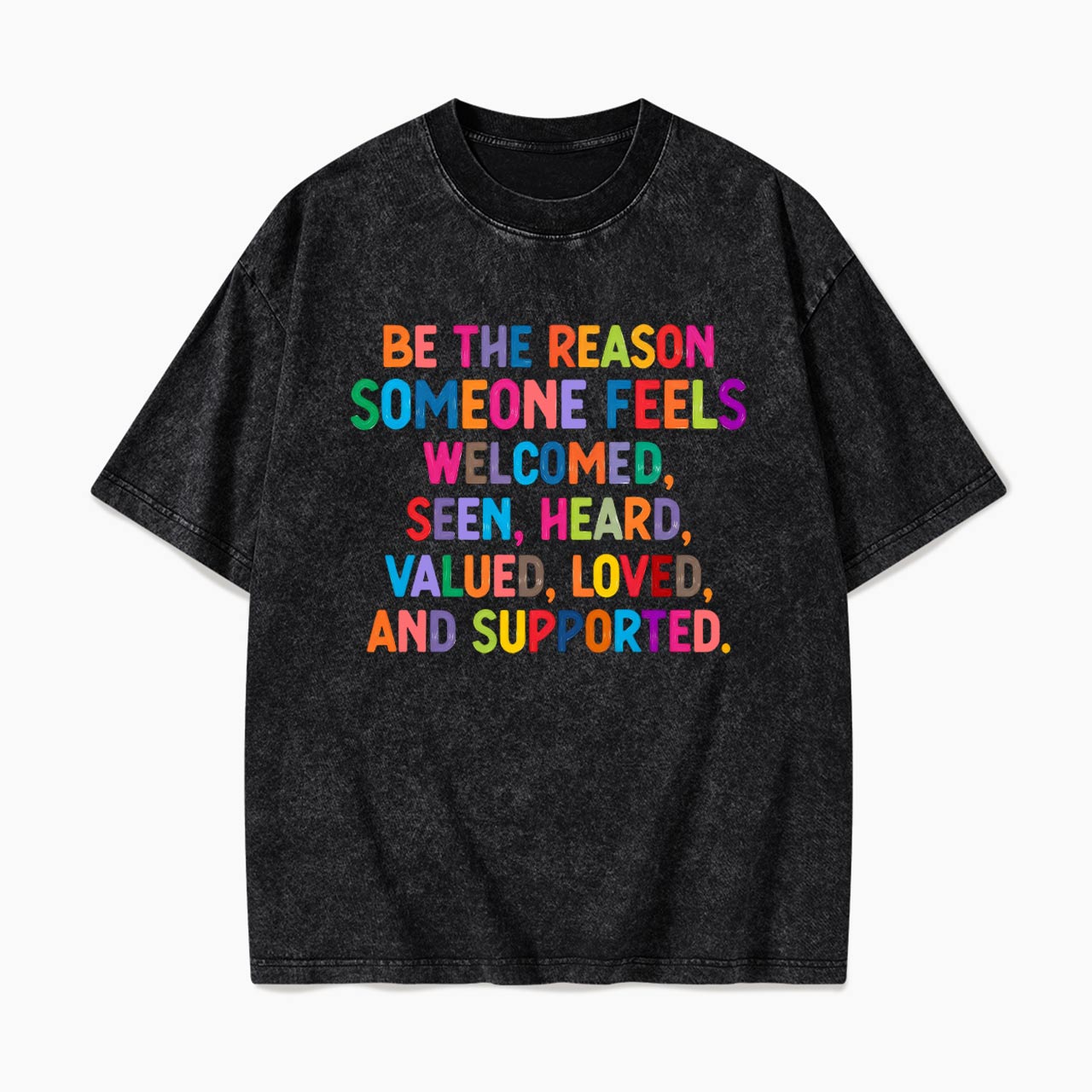 Be The Reason Someone Feels Welcomed Washed Tees