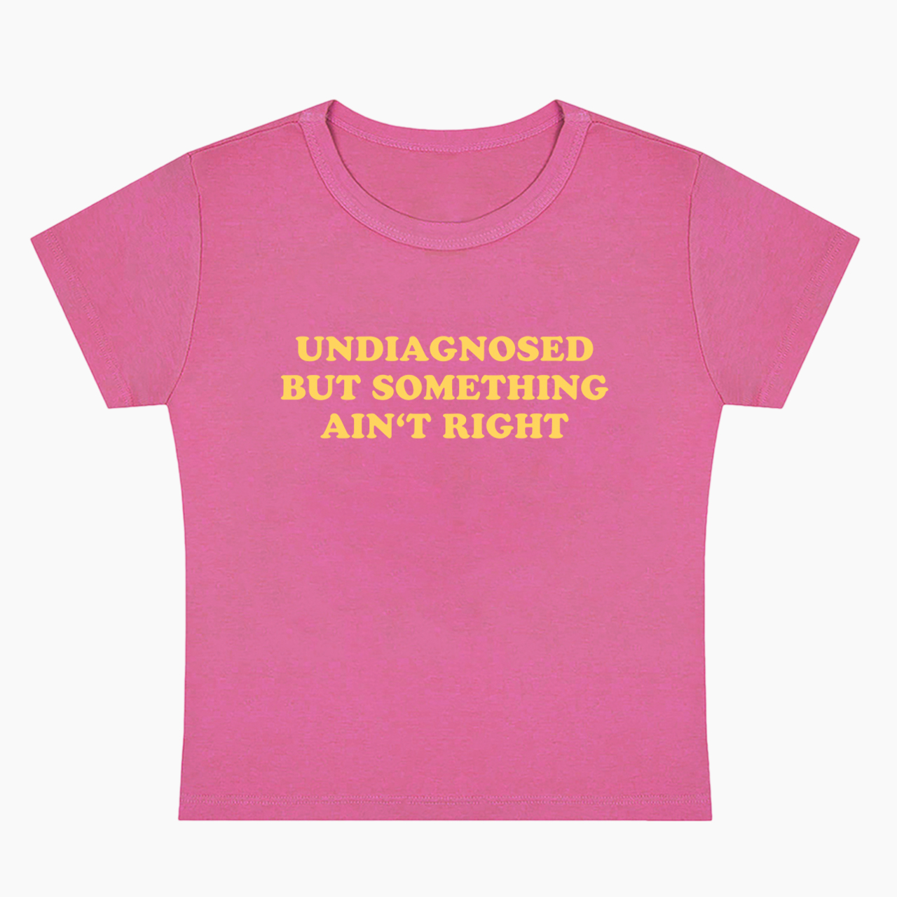 Undiagnosed But Something Ain't Right Relatable Baby Tee