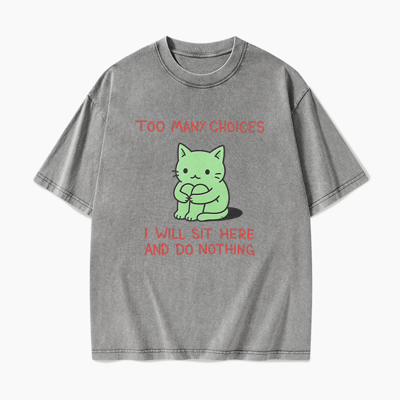 Too Many Choices Washed Tees