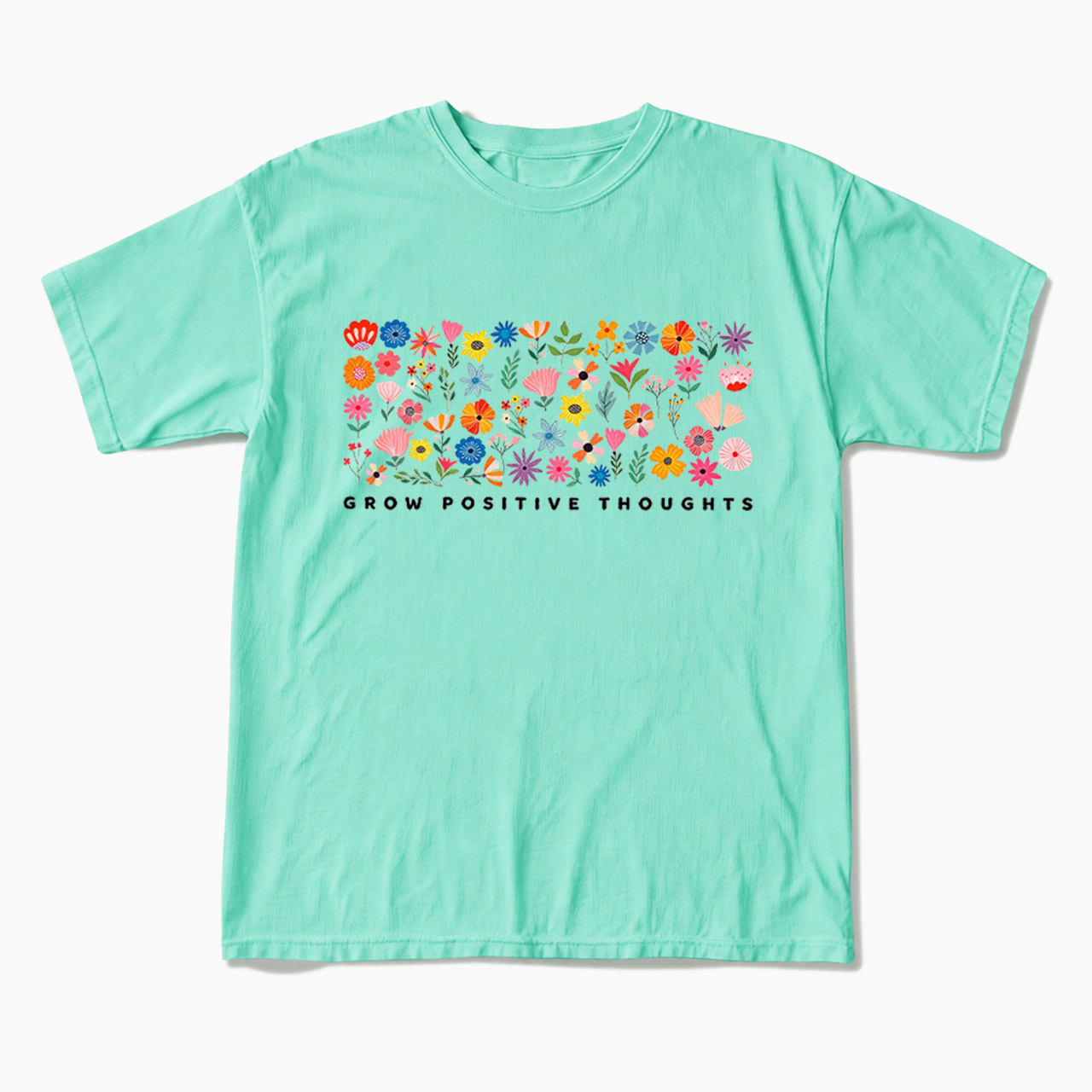 Grow Positive Thoughts T Shirts