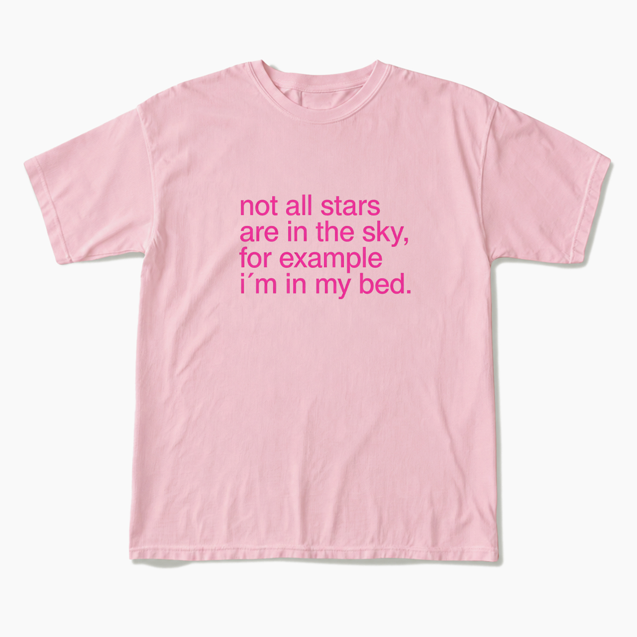 For Example I'm In My Bed T Shirts