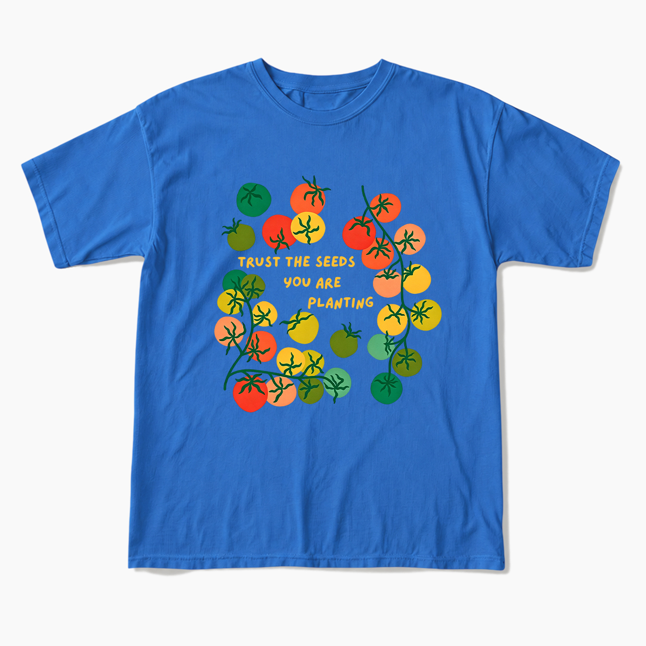 Trust The Seeds You Are Planting T Shirts