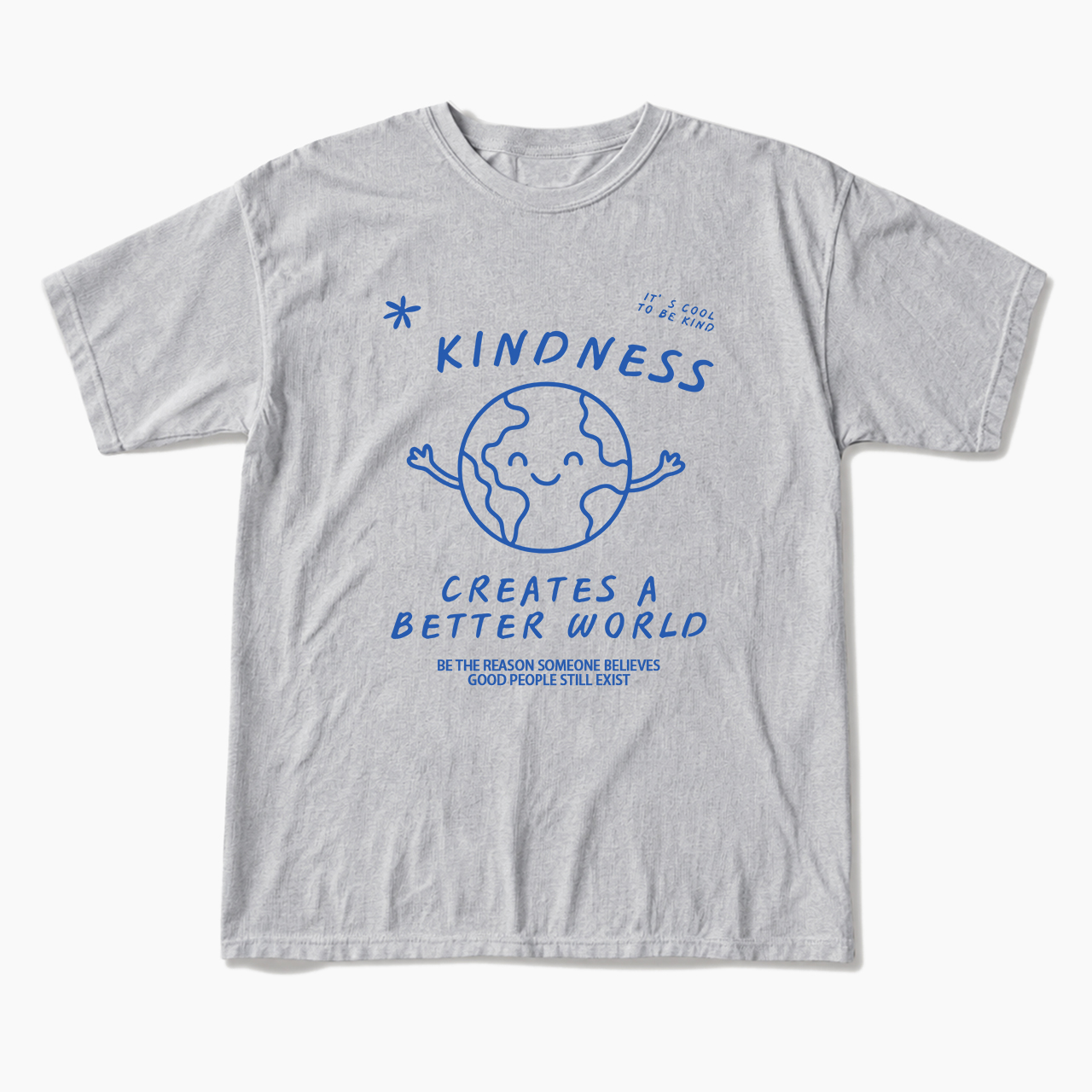 Kindness Creates A Better World T Shirts