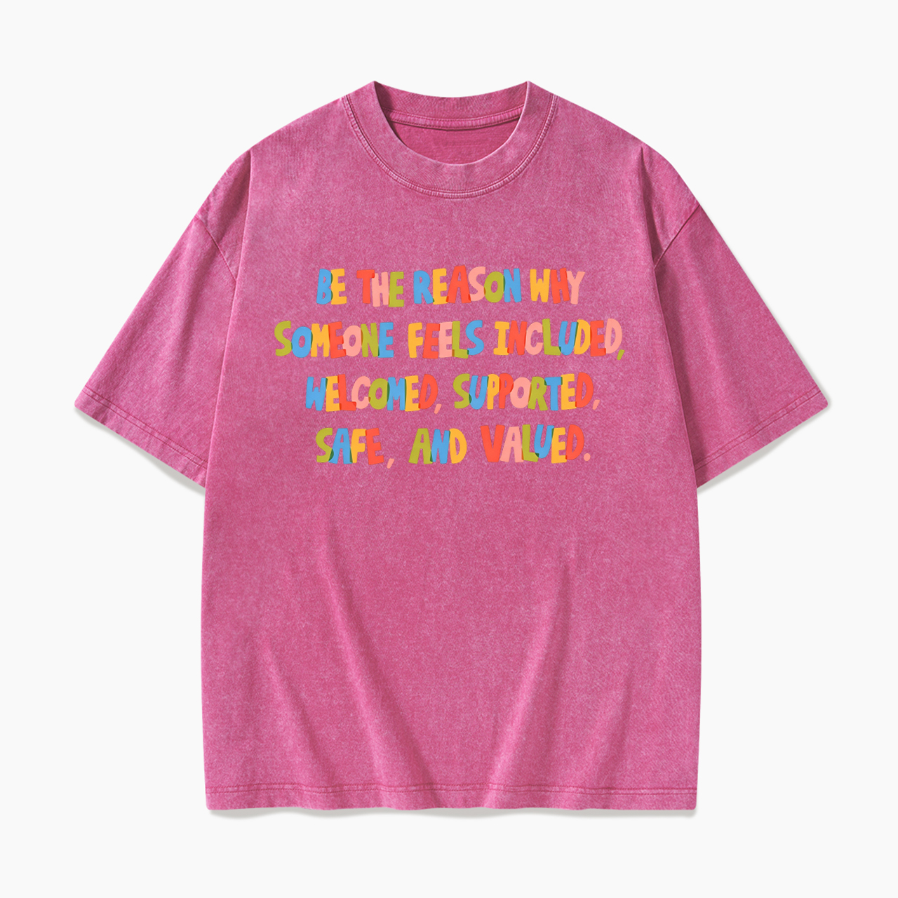 Be The Reason Why Someone Feels Washed Tees
