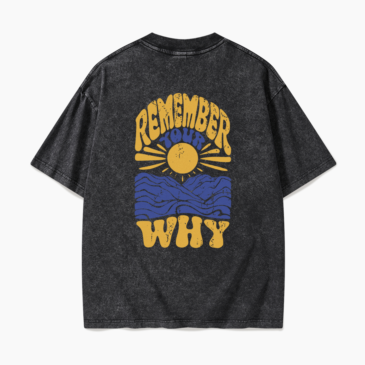 Remember Your Why Back Design Washed Tees