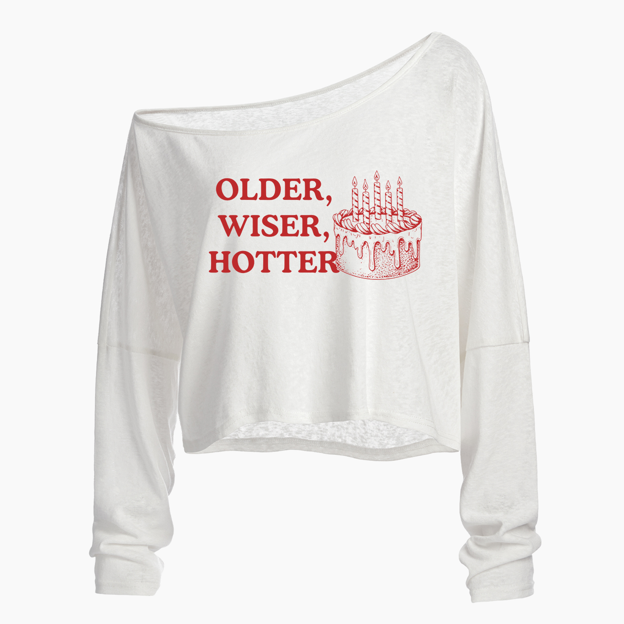 Older Wiser Hotter Birthday Cake Off Shoulder Long Sleeve Crop Top