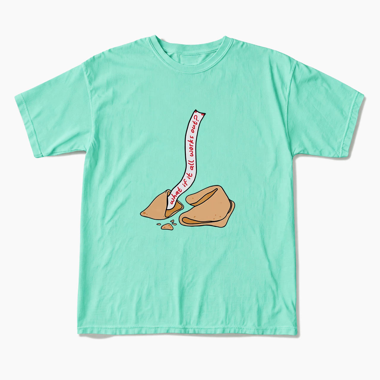 What If It All Works Out Fortune Cookie T Shirts