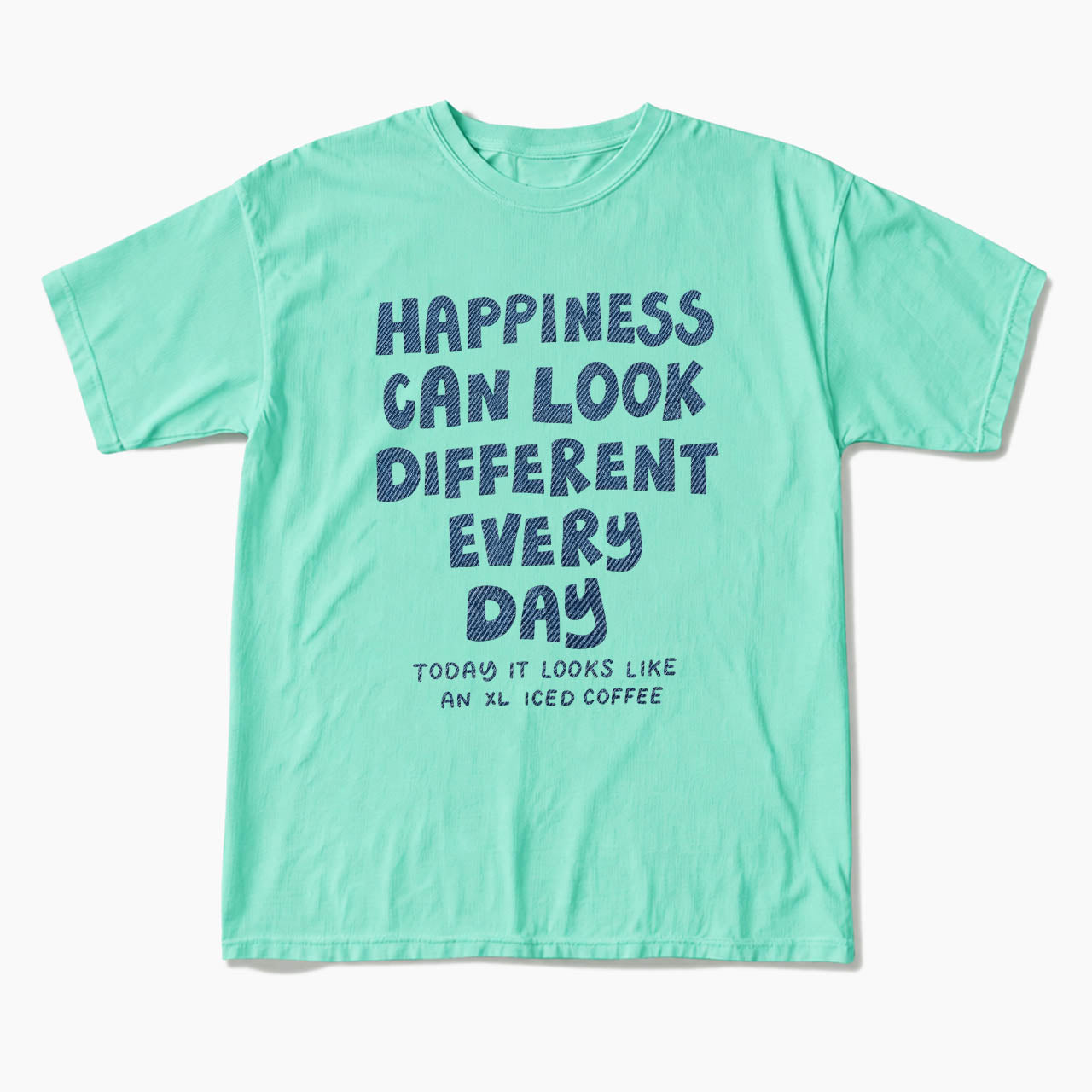 Happiness Can Look Different Every Day T Shirts