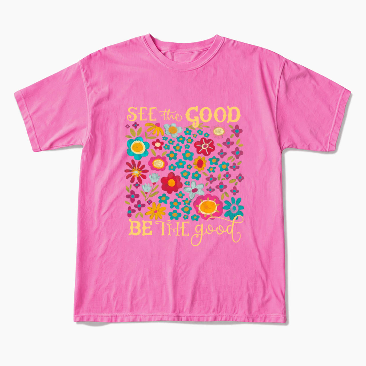 See The Good Be The Good T Shirts