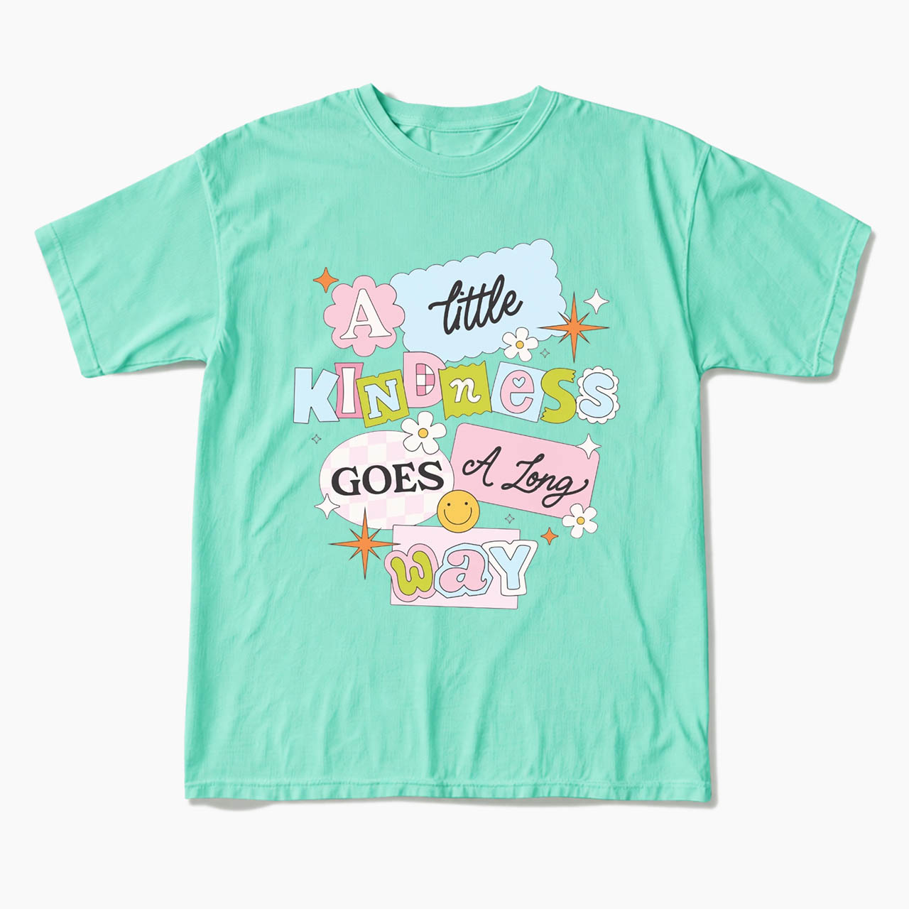A little Kindness Goes A Long Way T Shirts