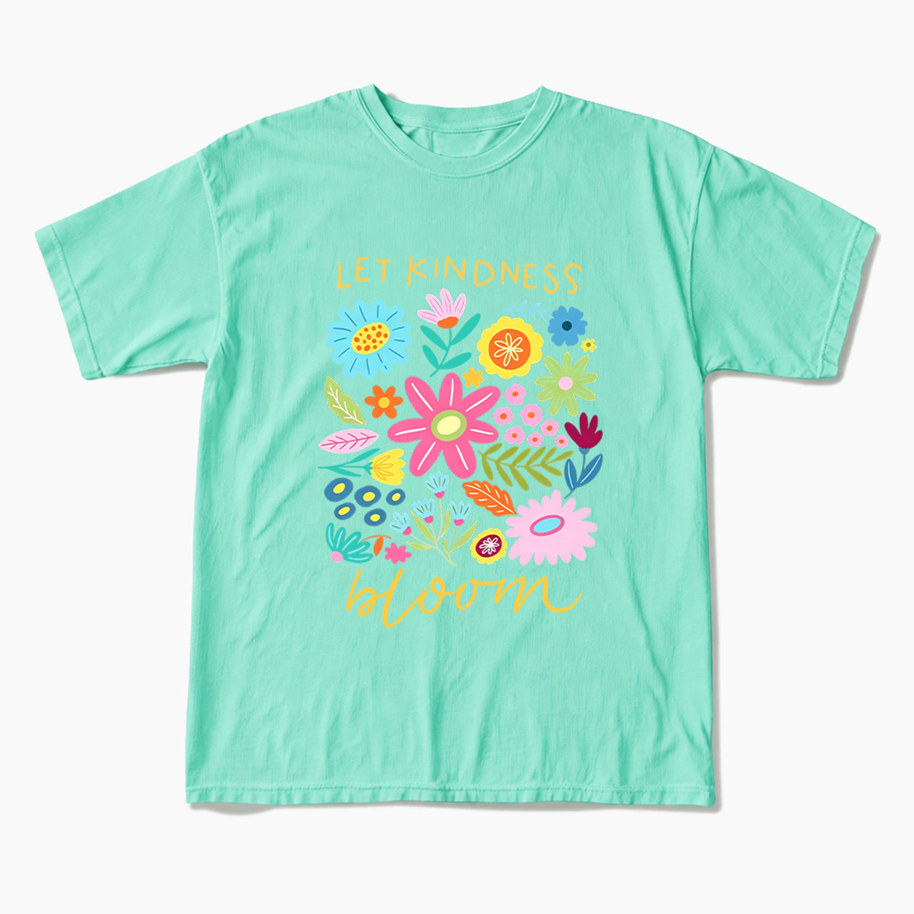 Let Kindness Bloom T Shirts