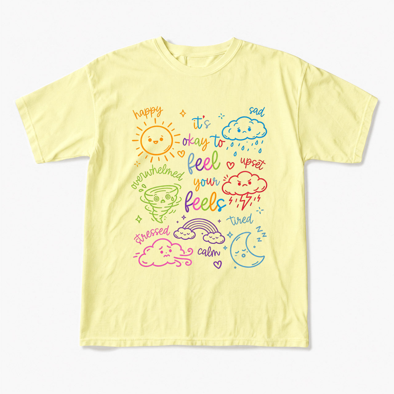 Feel Your Feels T Shirts