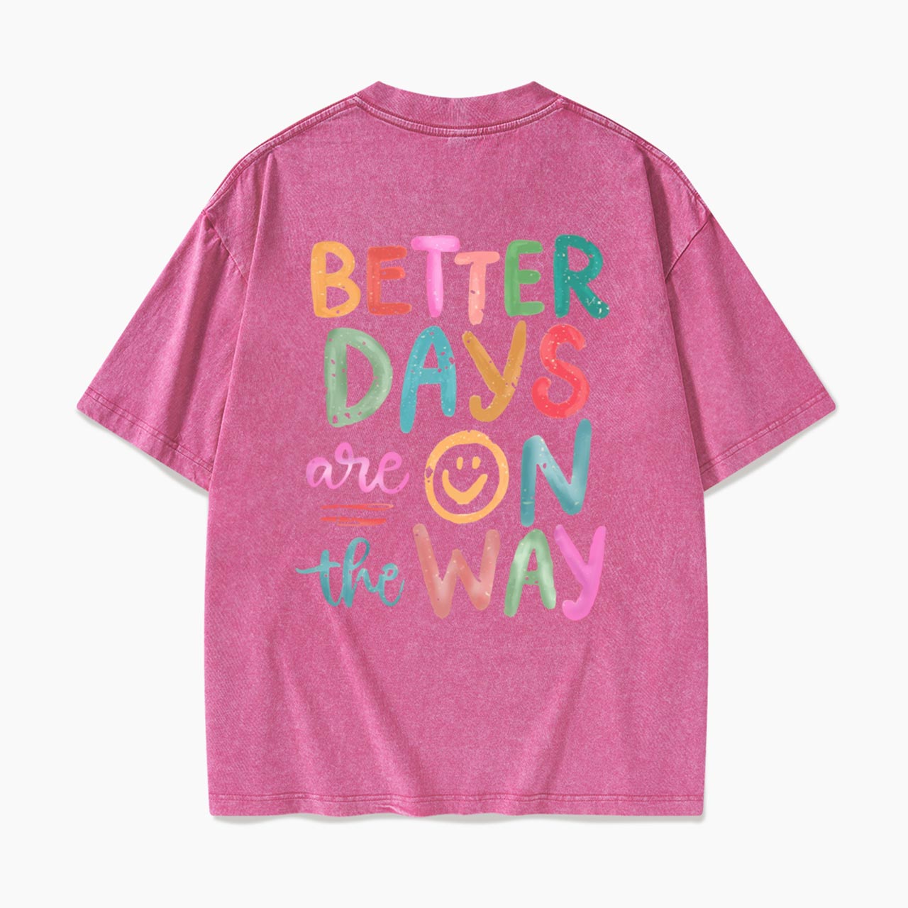 Better Days Are On The Way Back Washed Tees