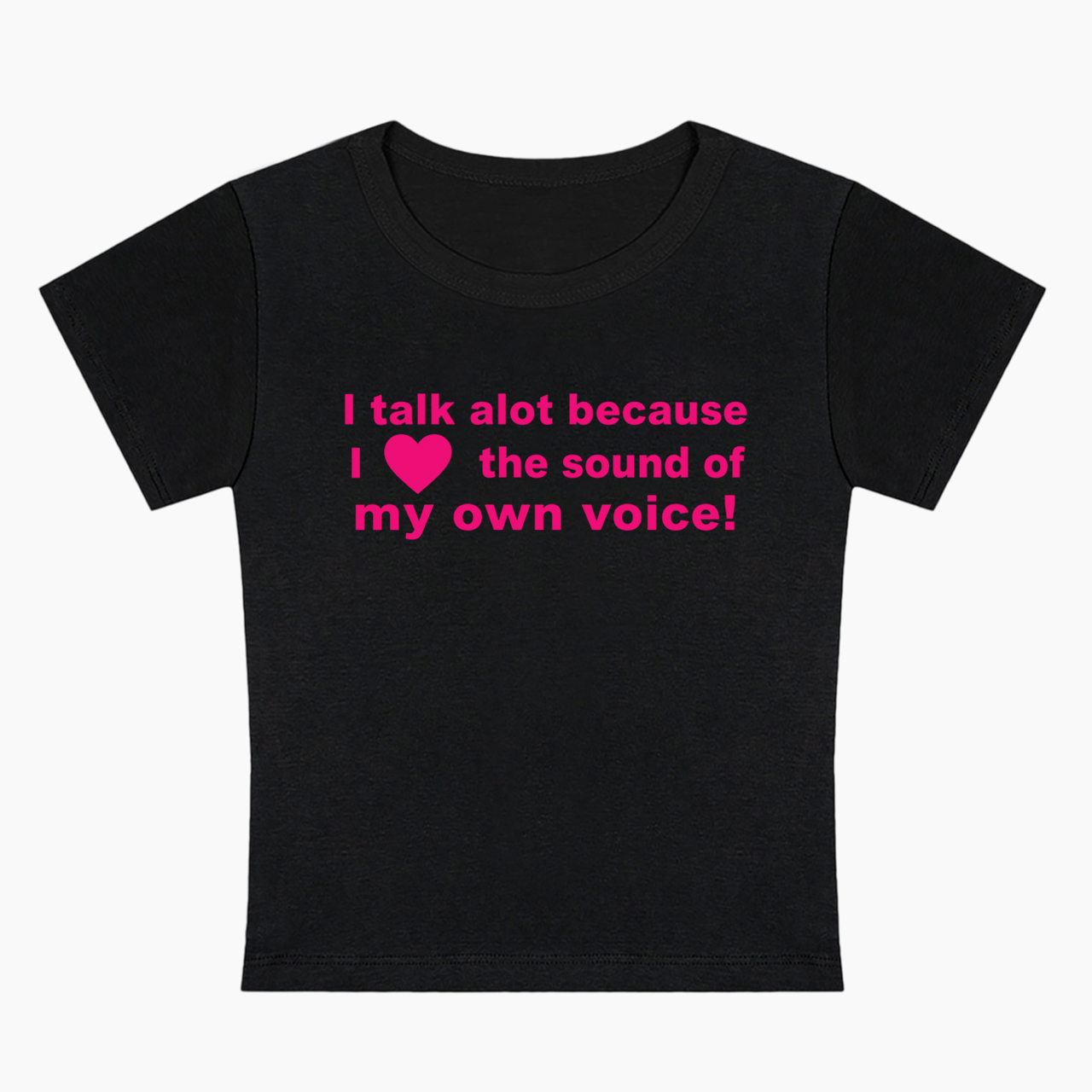 Because I Love the Sound of my own Voice Baby Tee
